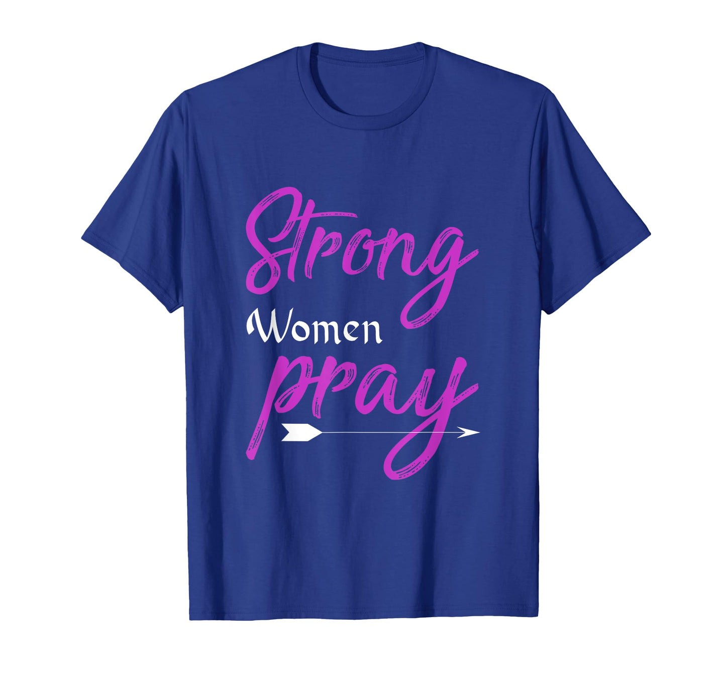 Strong Women Pray Jesus T-Shirt
