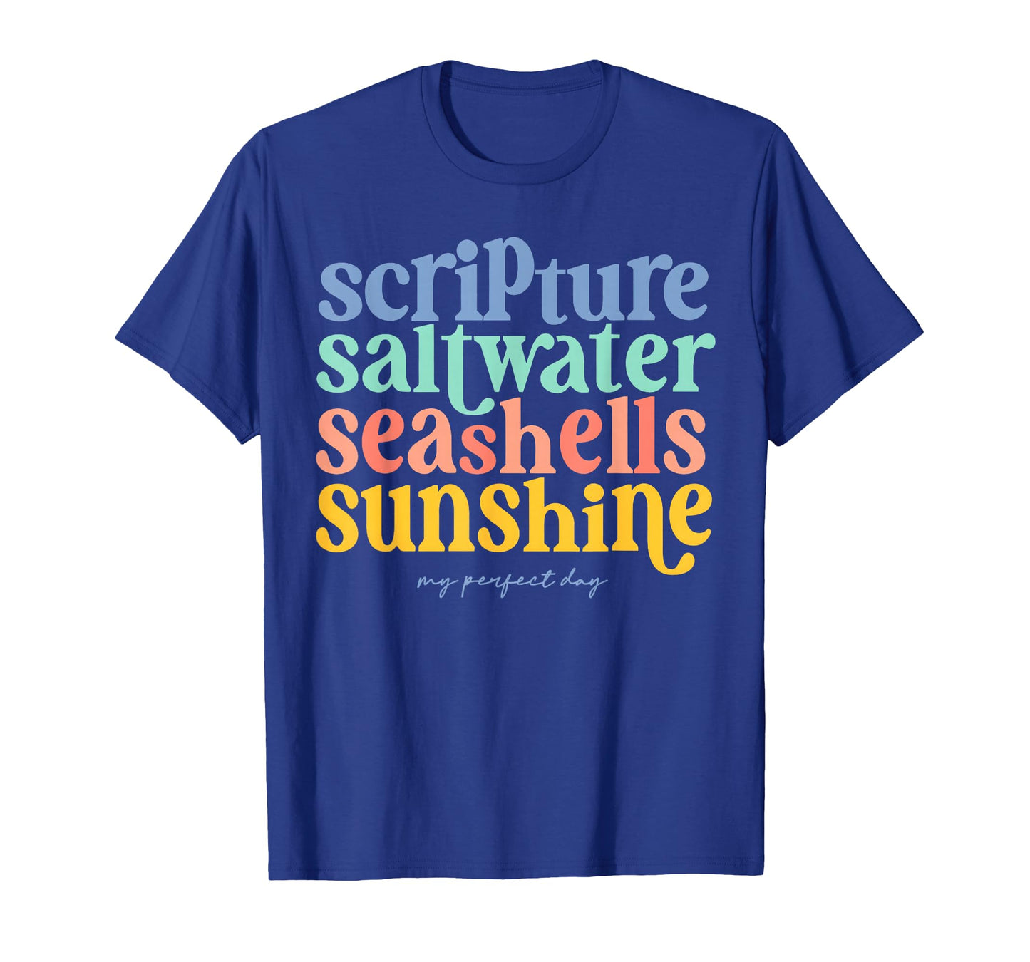 Scripture Saltwater Seashells Sunshine My Perfect Day T-Shirt