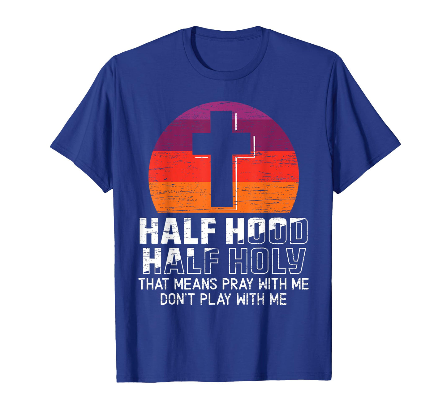 Half Hood Half Holy for a Christian Pray With Me Fan T-Shirt