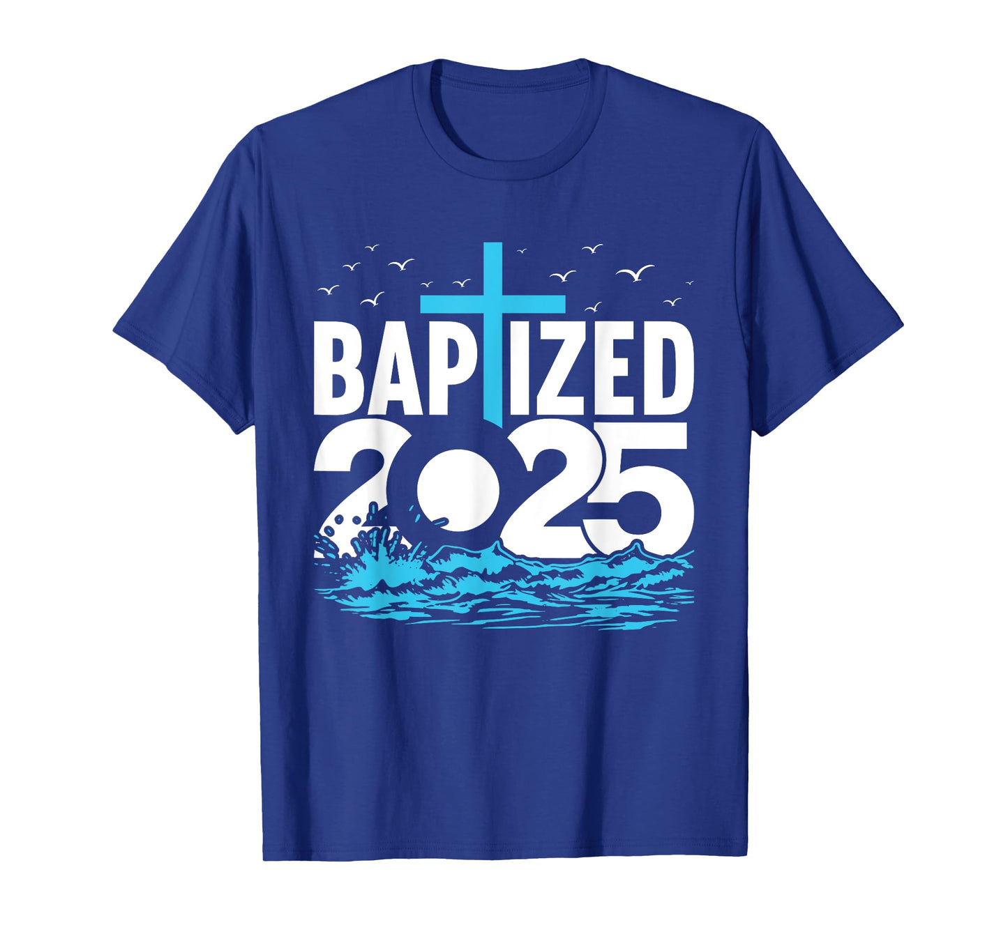 Baptized 2025 Shirt Christian Water Baptism Church Group T-Shirt