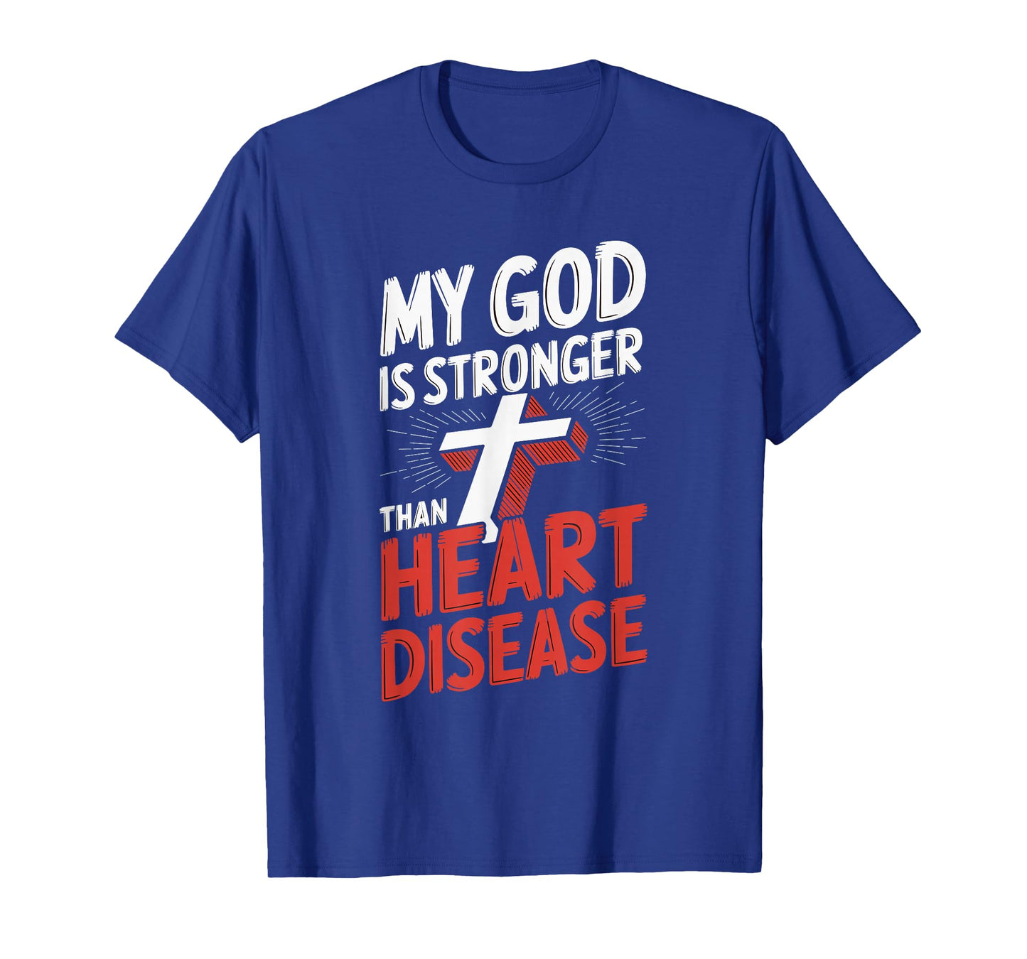 My God Is Stronger Than Heart Disease T-Shirt