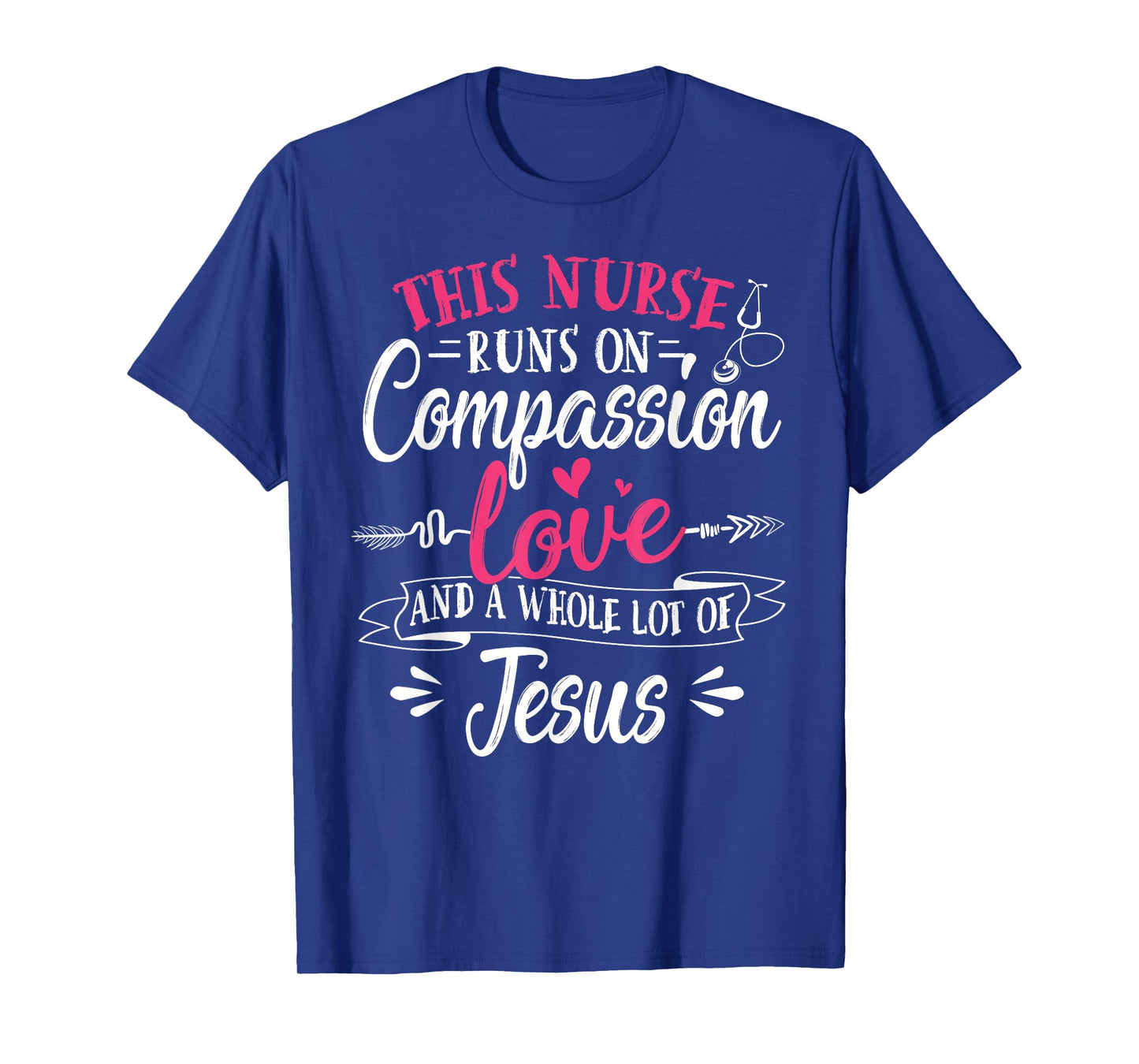 Nurse Jesus Quote Compassion Love Jesus Christian Faith T-Shirt