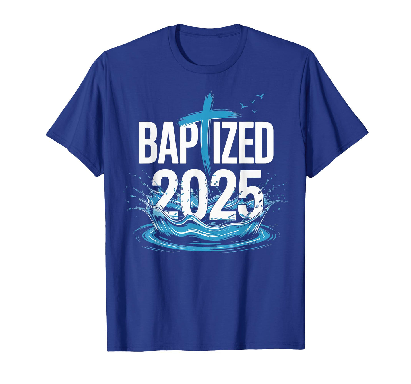 Baptized 2025 T-Shirt