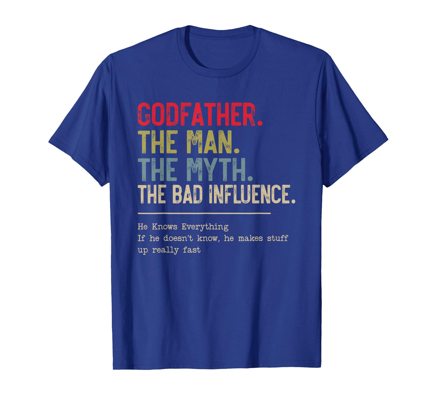 Godfather The Man The Myth The Bad Influence Funny Grandpa T-Shirt