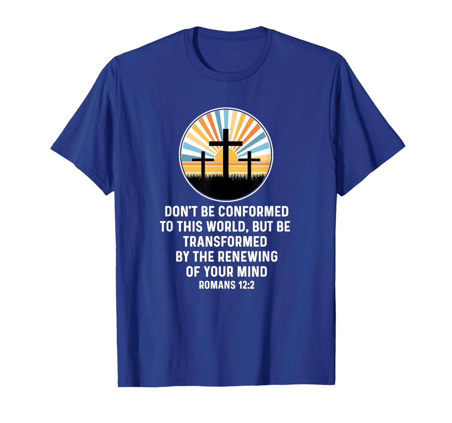 Romans 12:2 12 2 God Jesus Religious Quote Christian Salty T-Shirt