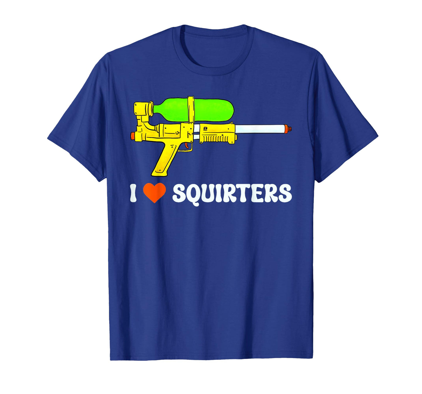 I Love Squirters Funny I Heart Squirters Humor Adult T-Shirt