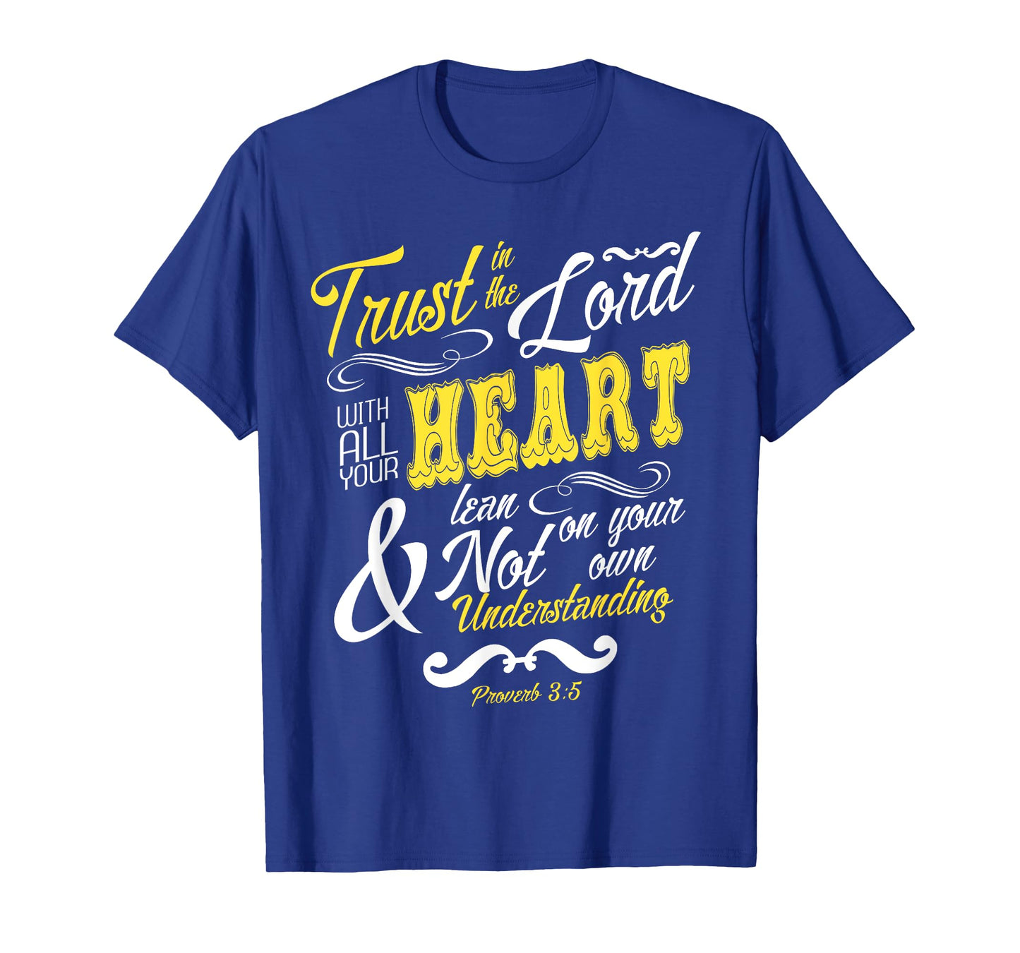 Trust In The Lord With All Your Heart Bible Verse T-Shirt T-Shirt