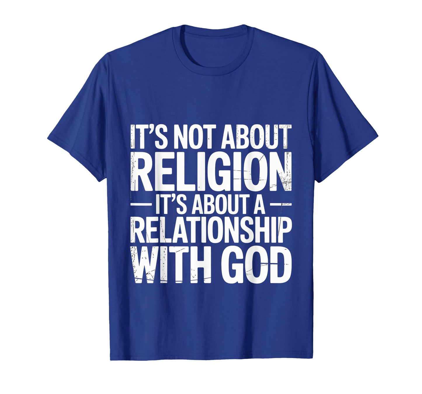 It's A Relationship with God Not Religion - T-Shirt