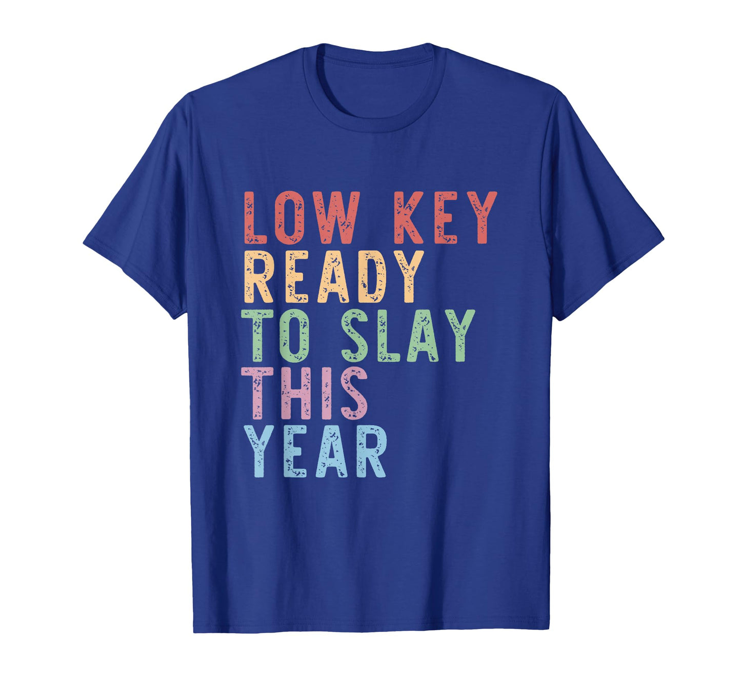 Low Key Ready To Slay This Year Vintage Quote T-Shirt