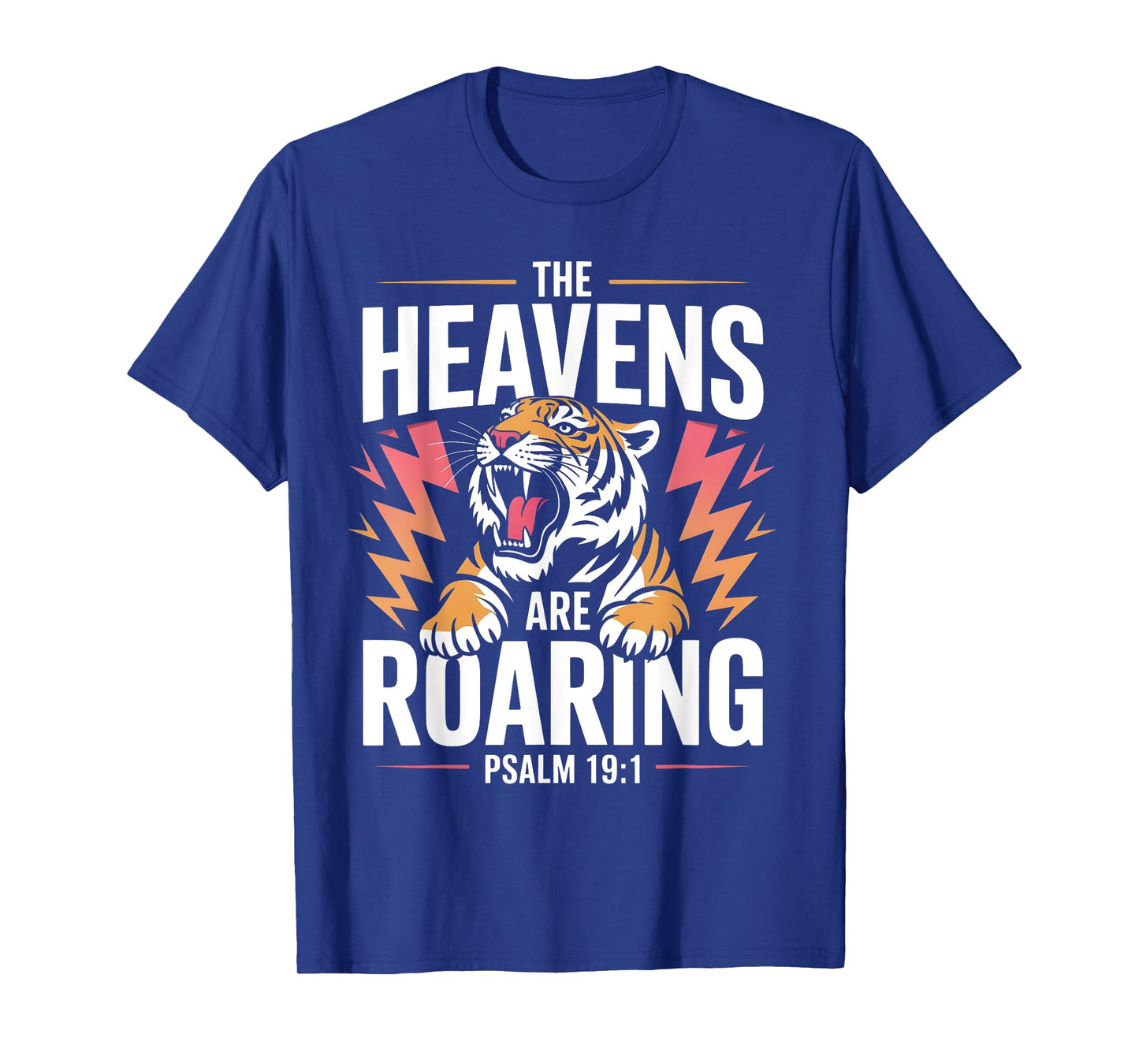The Heavens are Roaring Psalm 19:1 Christian Faith Women Men T-Shirt