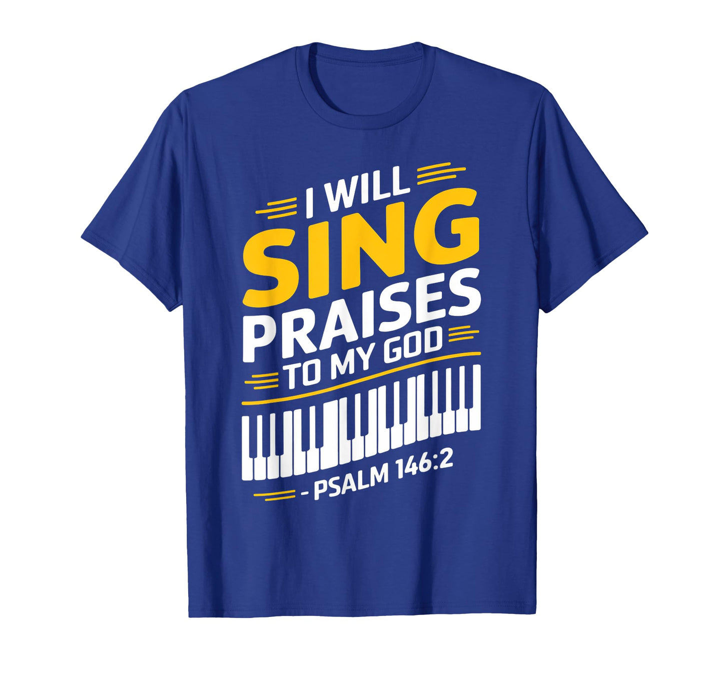 Psalm 146:2 Gospel Piano Pianist Christian Faith Bible Verse T-Shirt