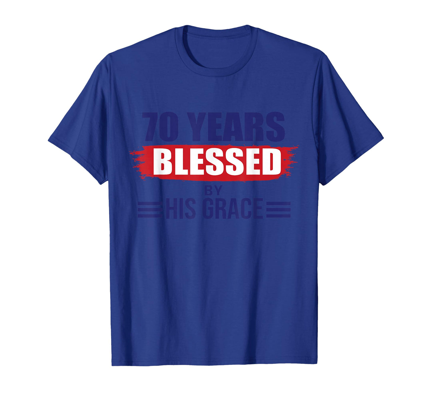 70 Years Blessed by His Grace Christian Religious Birthday T-Shirt