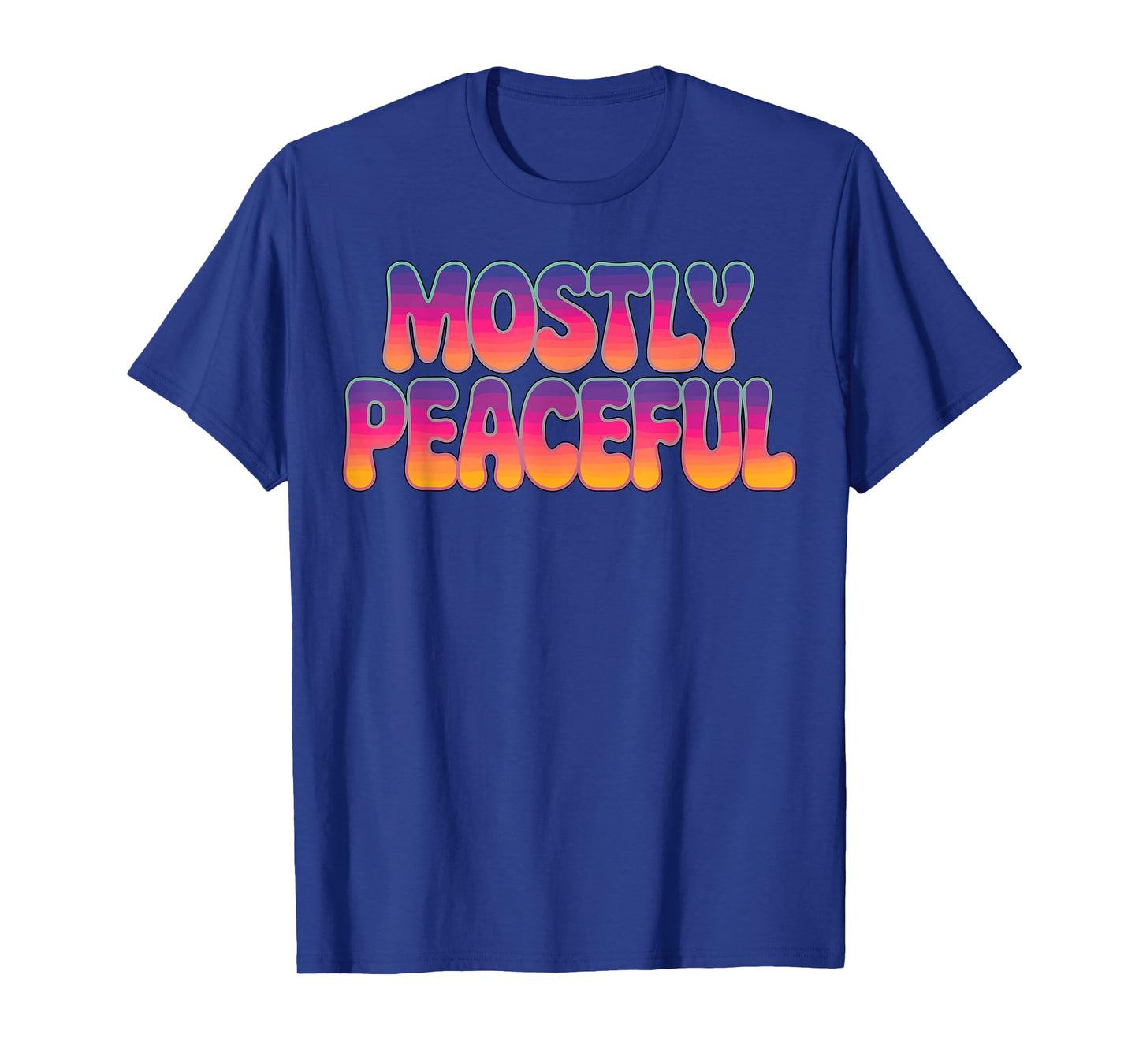Mostly Peaceful Funny Quote Sarcastic T-Shirt