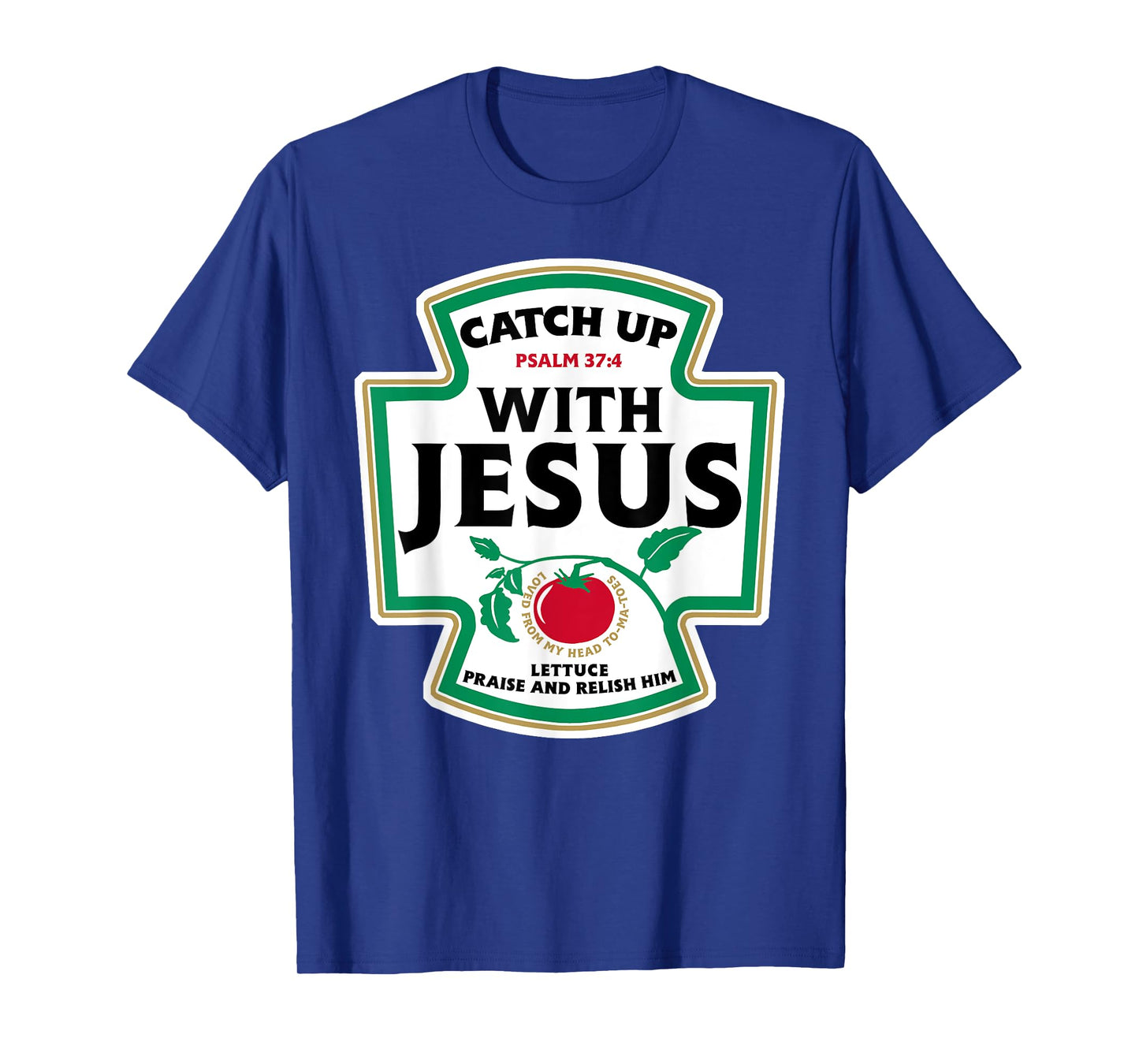 Catch Up with Jesus Funny Christian Faith T-Shirt