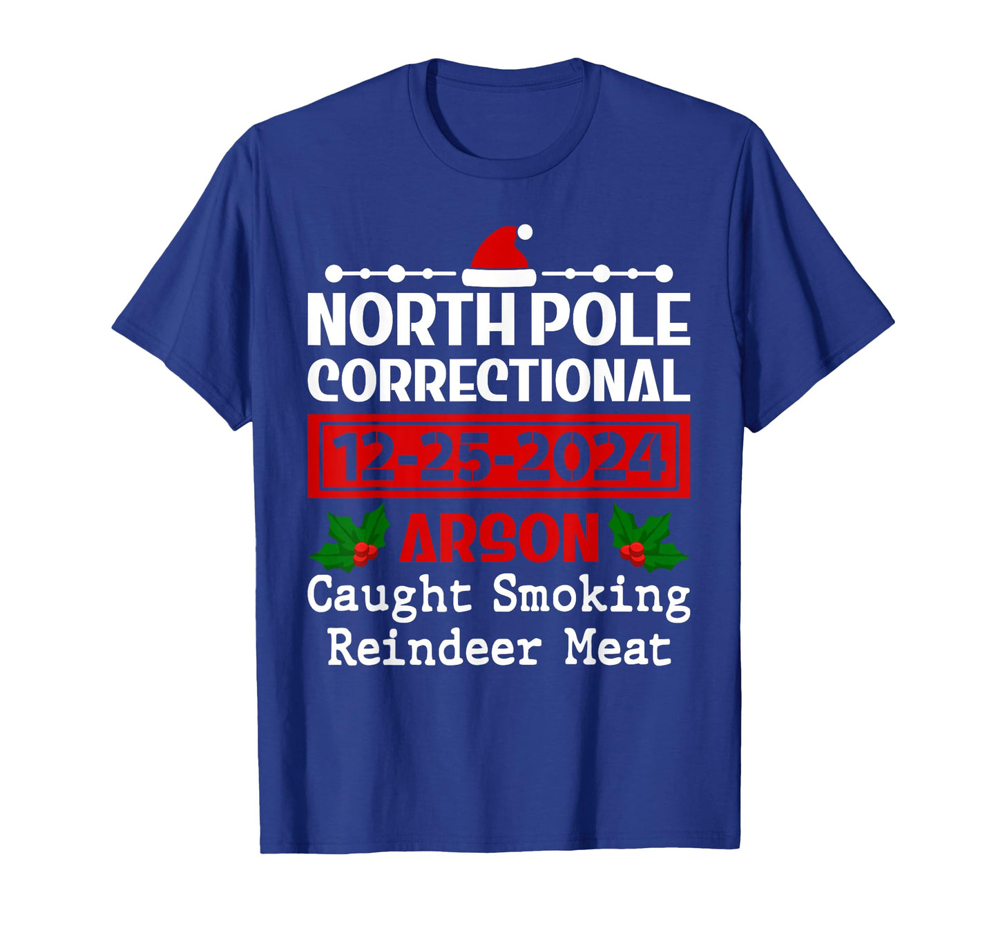 Funny Caught Smoking Reindeer Meat North Pole Correctional T-Shirt