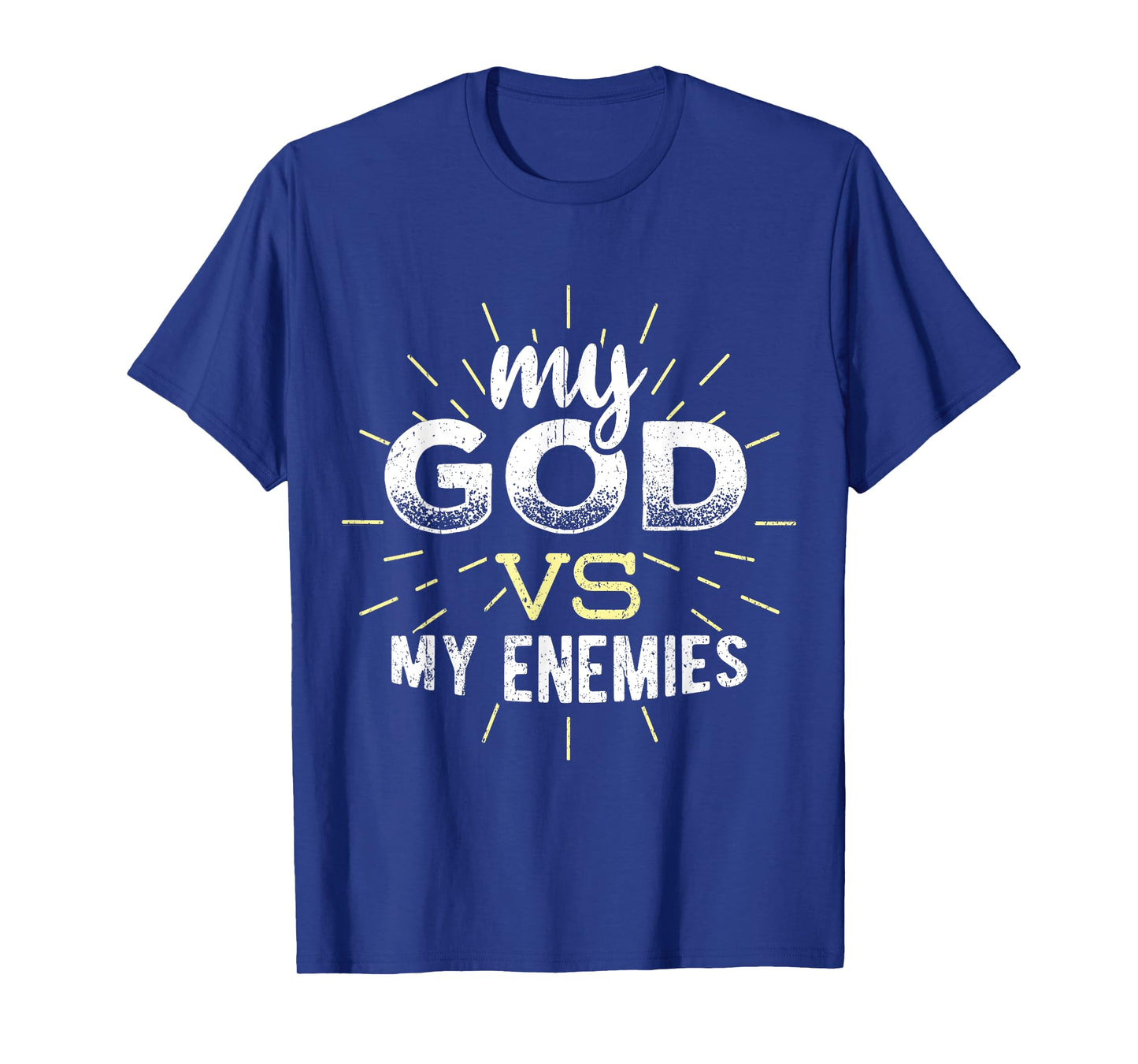 My God vs my enemies - christian jesus faith T-Shirt