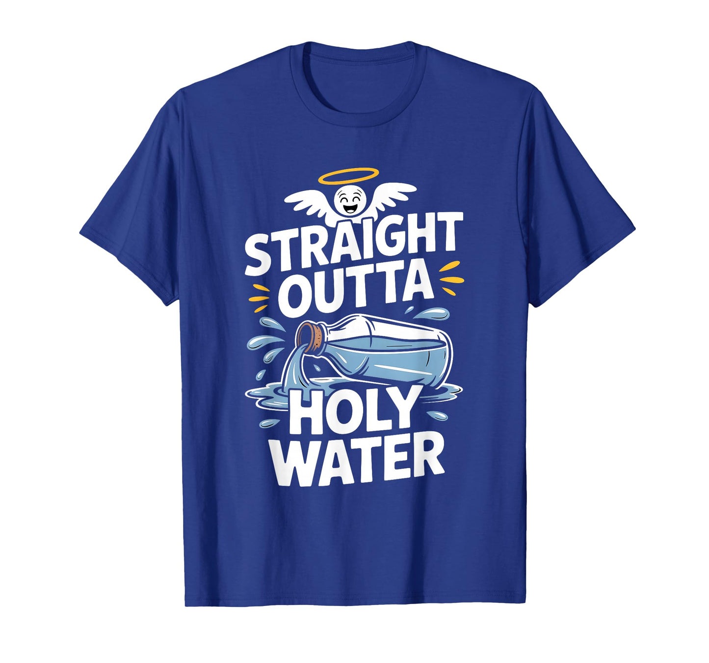 Straight Outta Holy Water Christian Faith Funny Jesus Quote T-Shirt