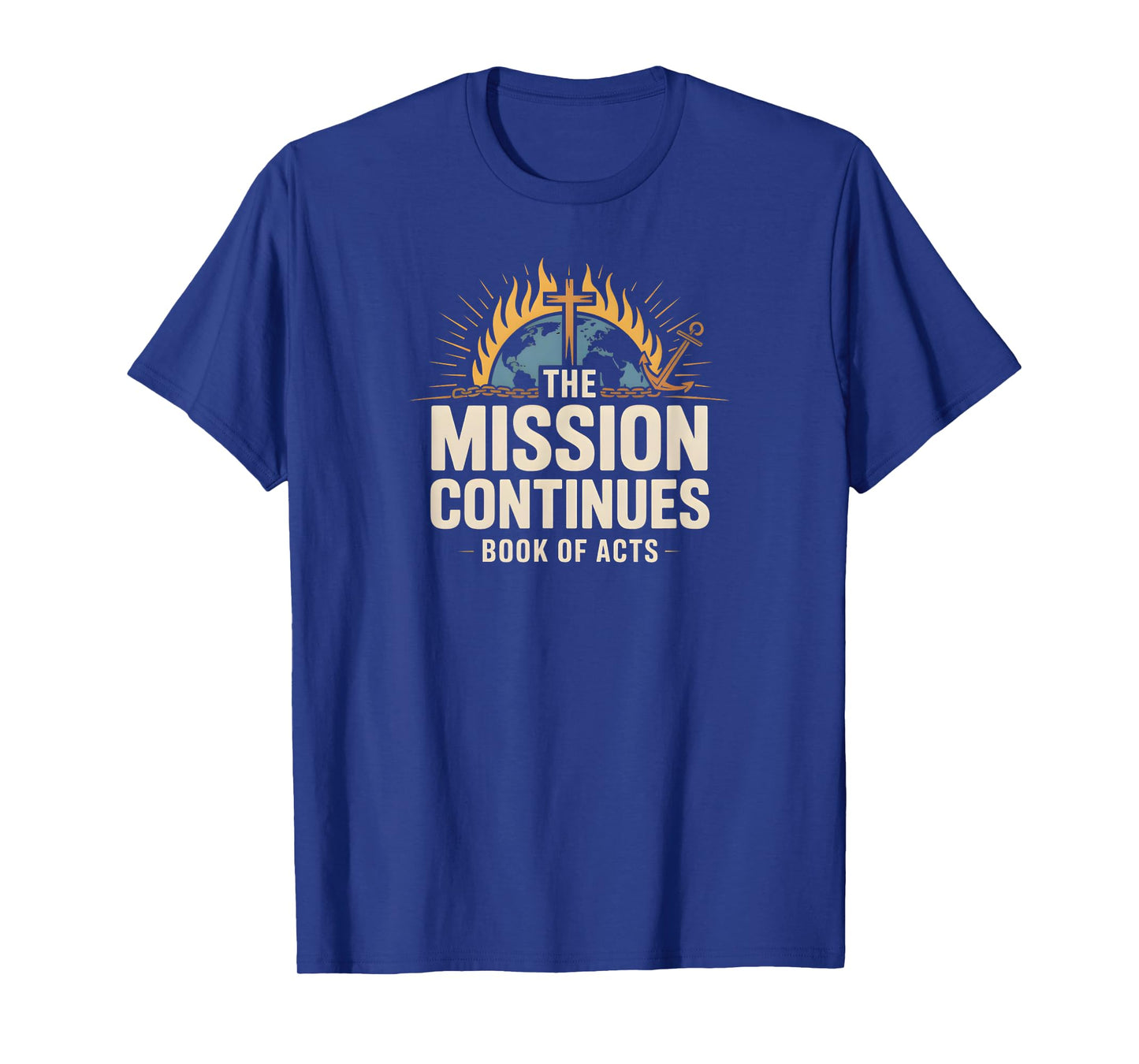 The Mission Continues Book of Acts Bold Christian Design T-Shirt