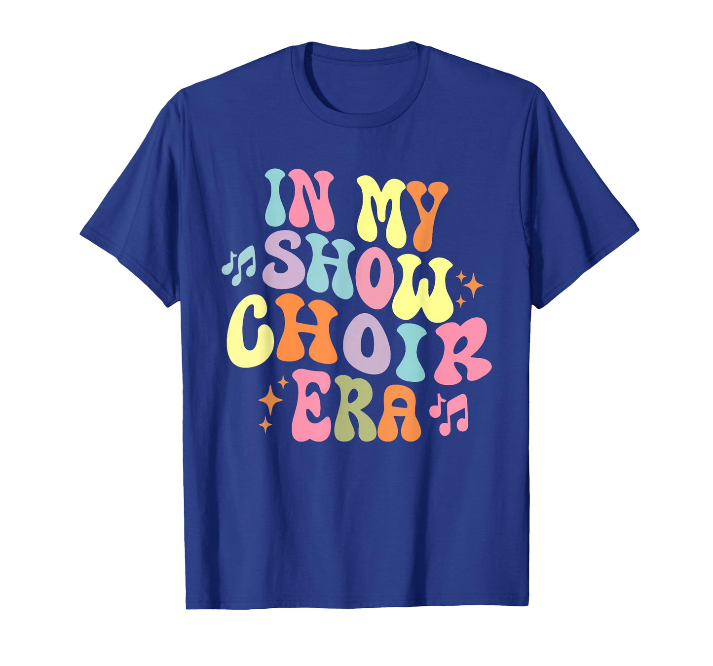 Groovy In My Show Choir Era For Choir Lover T-Shirt