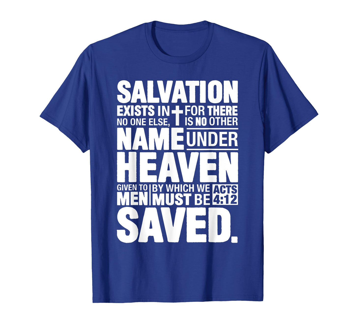 Acts 4:12 Salvation Exists In No One Else Christ Bible Verse T-Shirt