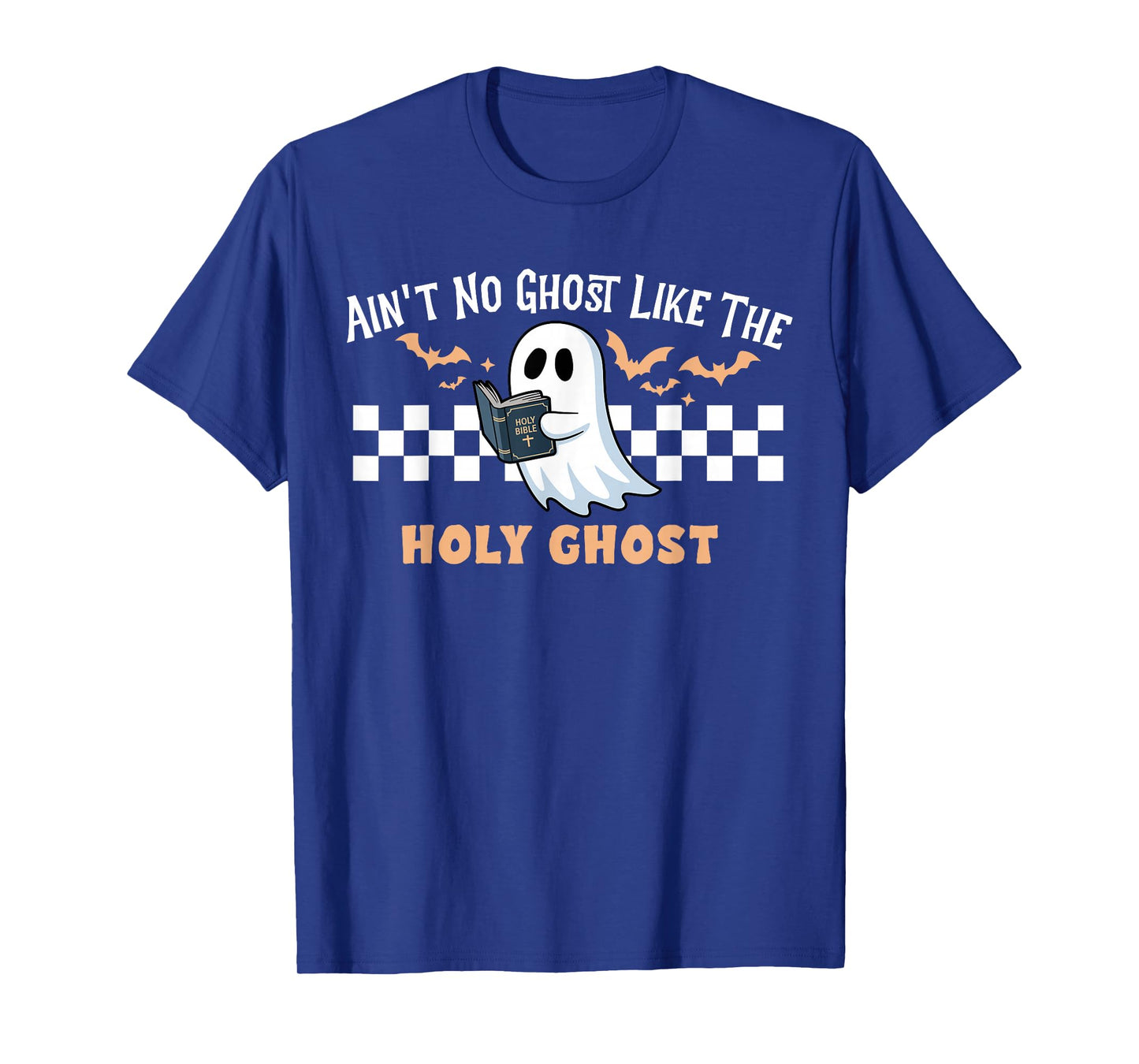 Ain't No Ghost Like The Holy Ghost Funny Christian Halloween T-Shirt