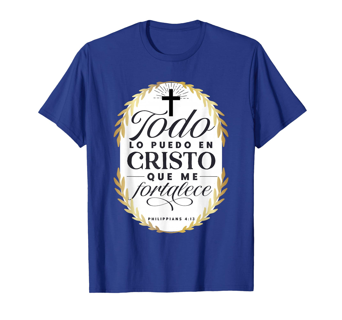Todo Lo Puedo En Cristo Que Me Fortalece Bible En Espanol T-Shirt