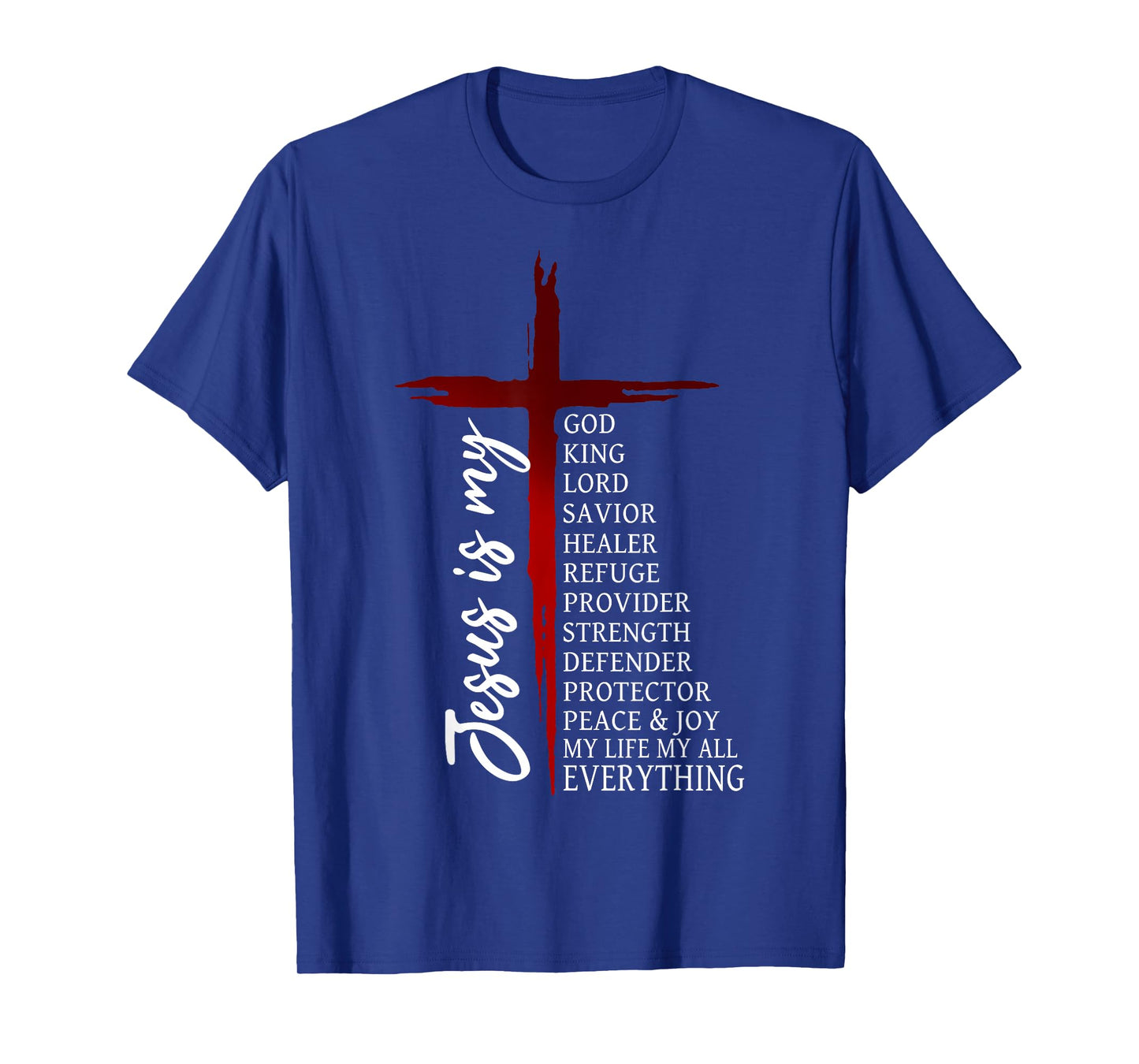 Jesus is My All Everything God King Lord Savior Christian T-Shirt