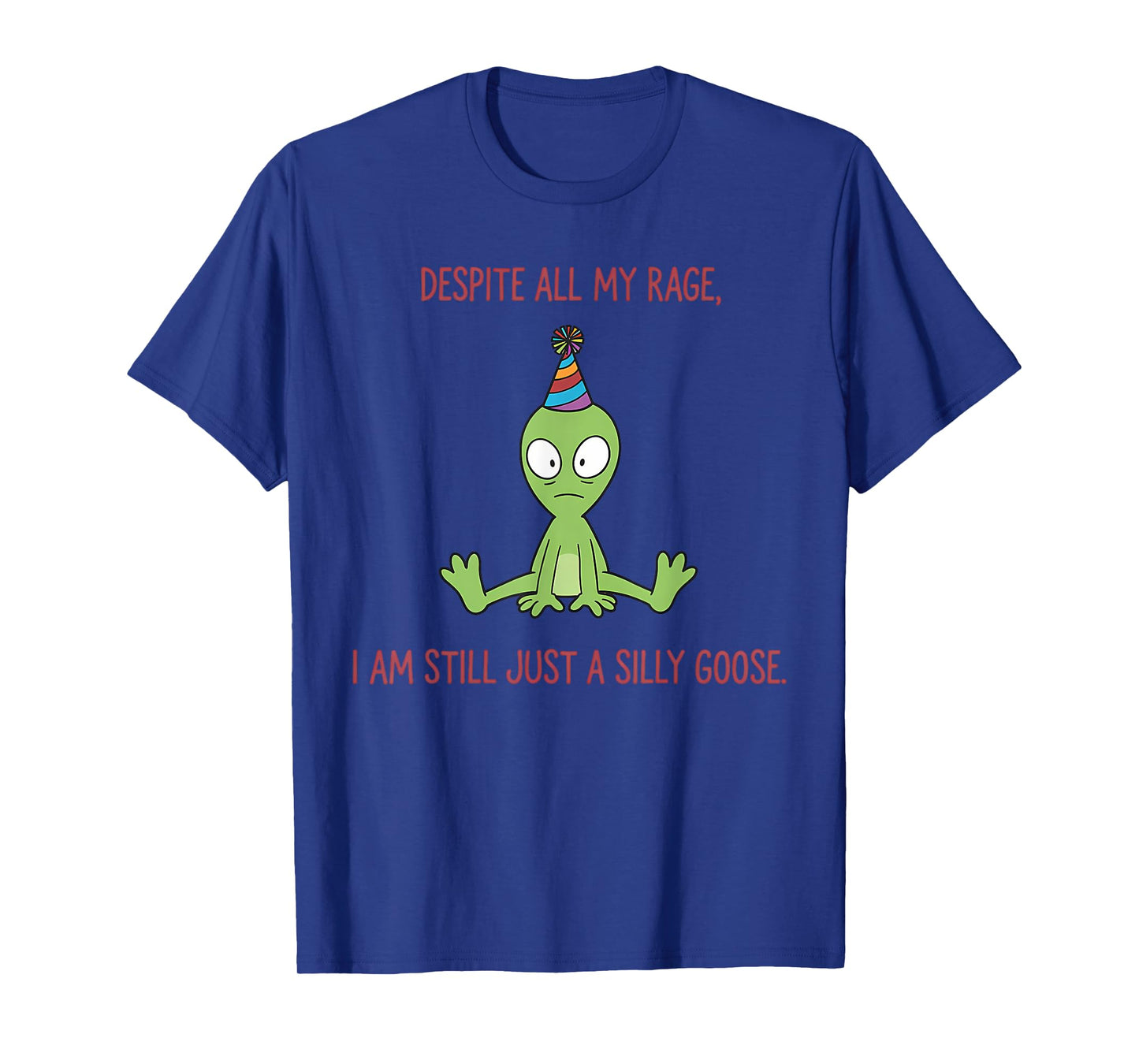 Despite My Rage Still a Silly Goose Funny Meme for Men Women T-Shirt