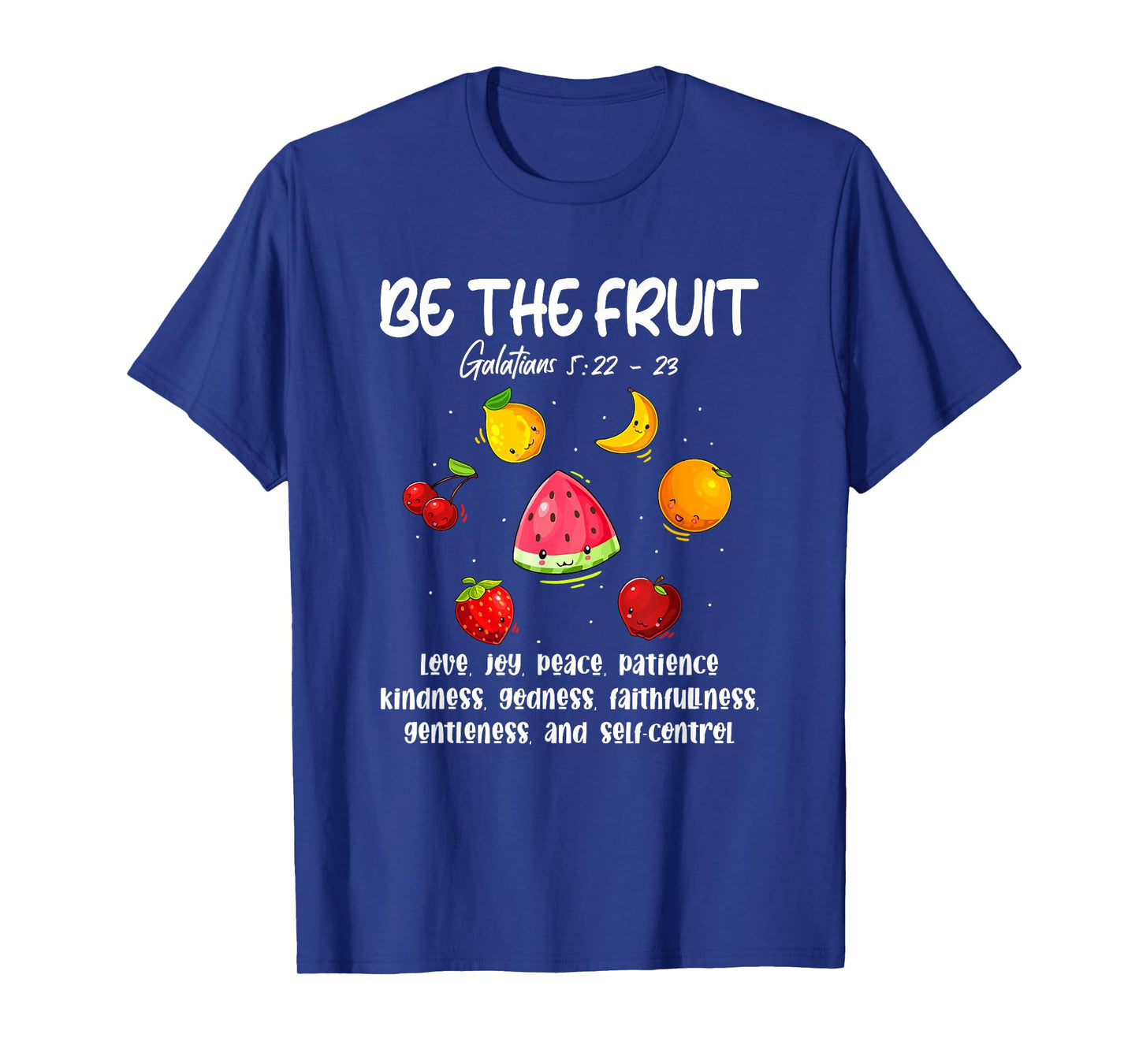 Be The Fruit Christian Verse Spirit Galatians Inspirational T-Shirt