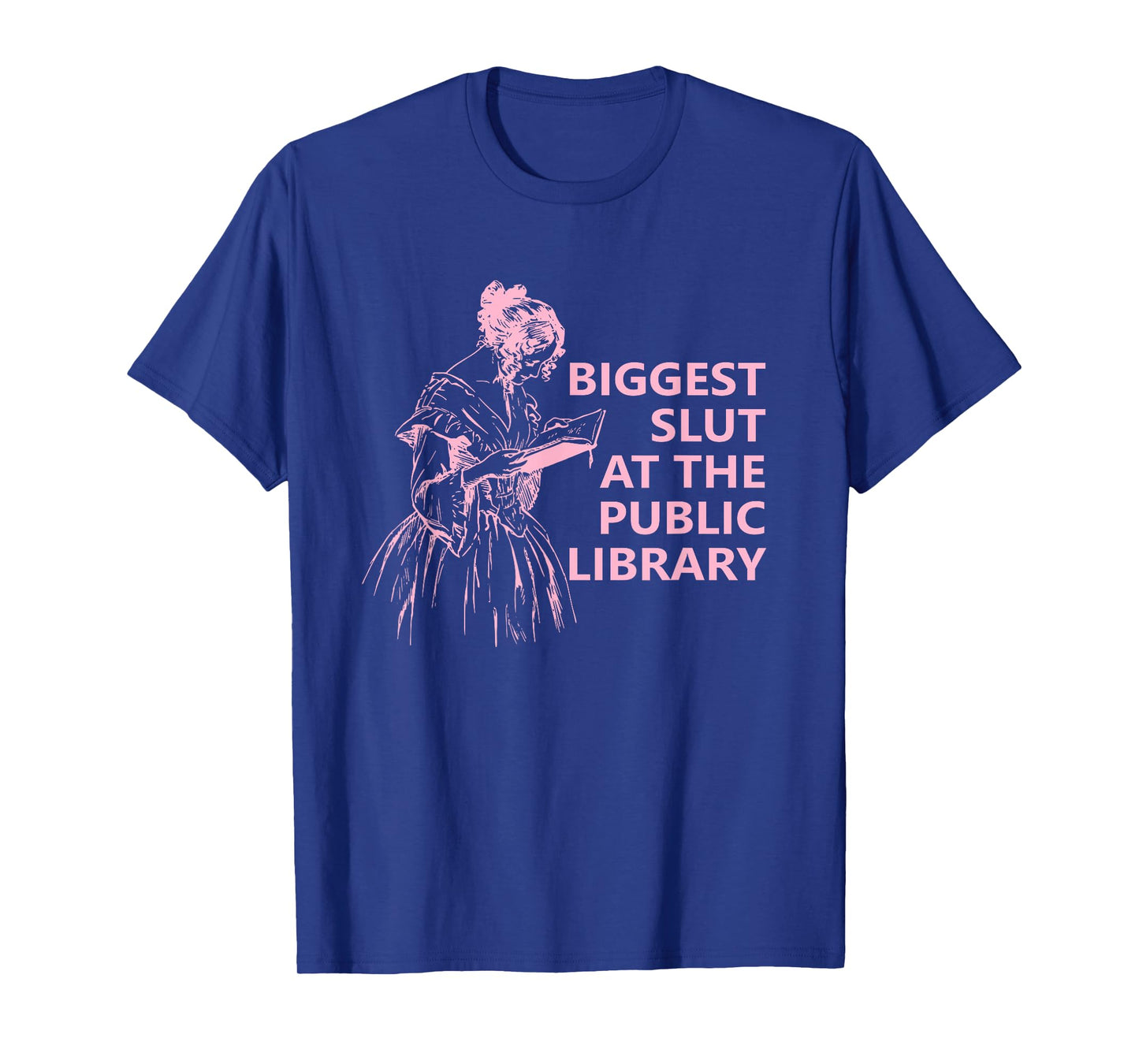 Biggest Slut At The Public Library Funny Reading Book Club T-Shirt