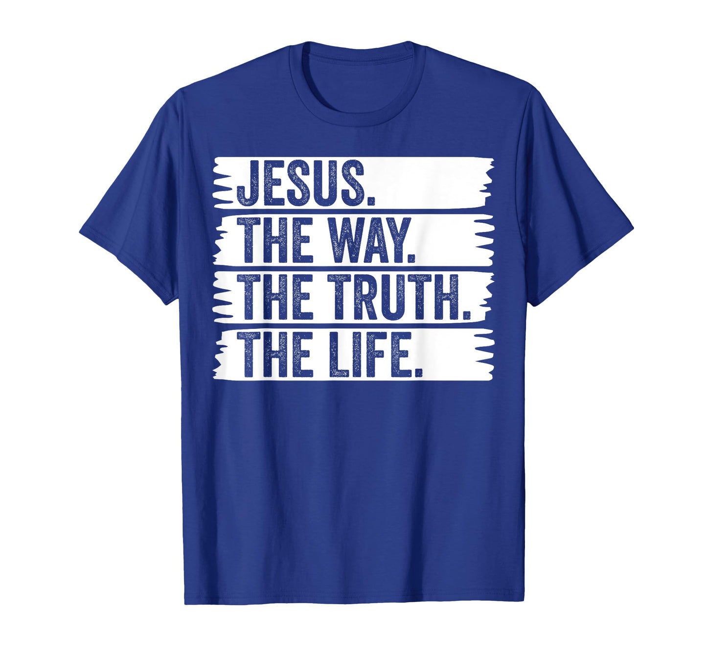 Jesus The Way Truth Life Christian Worship Christ Follower T-Shirt