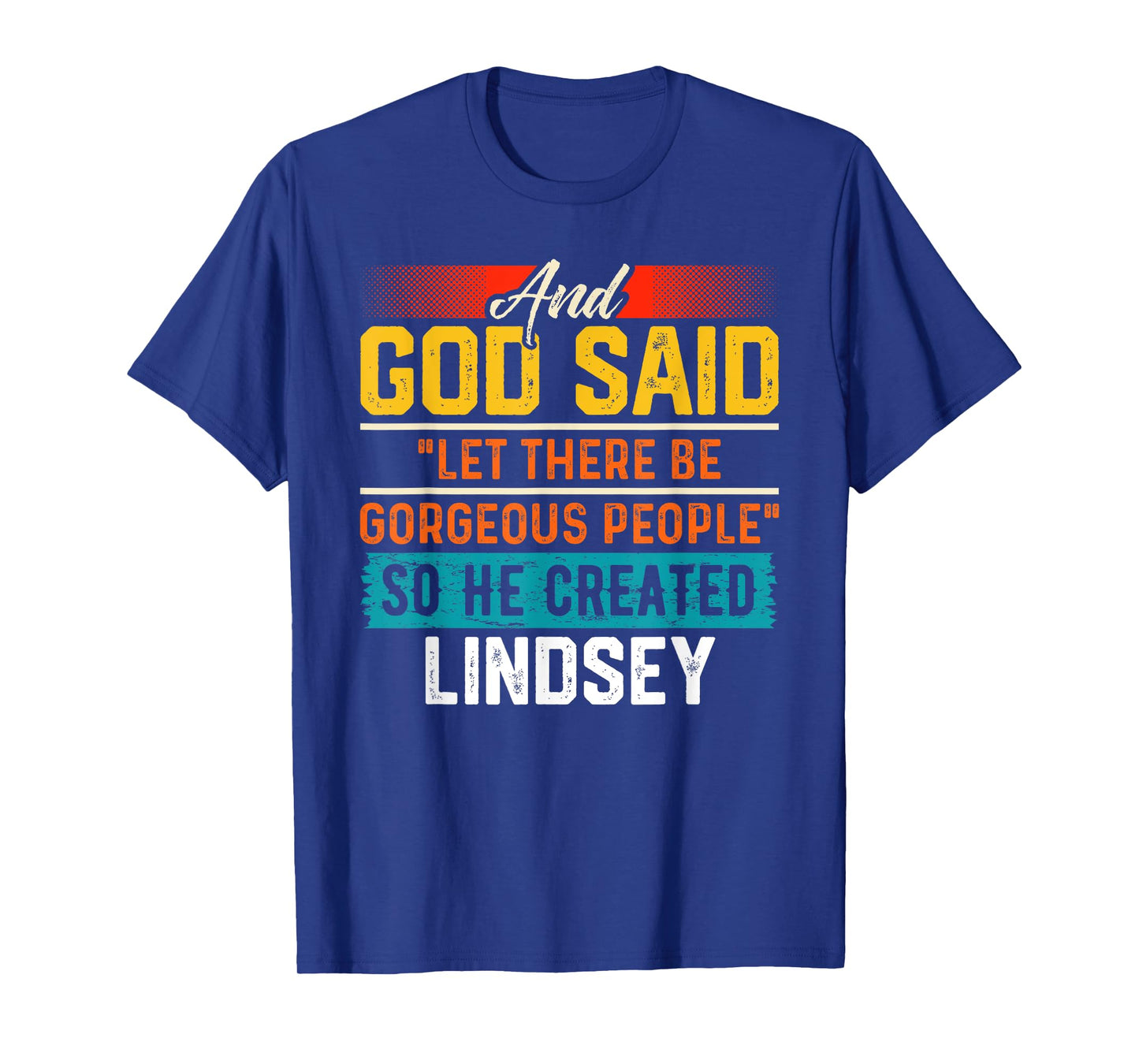 And God Said So He Created LINDSEY T-Shirt Funny LINDSEY T-Shirt