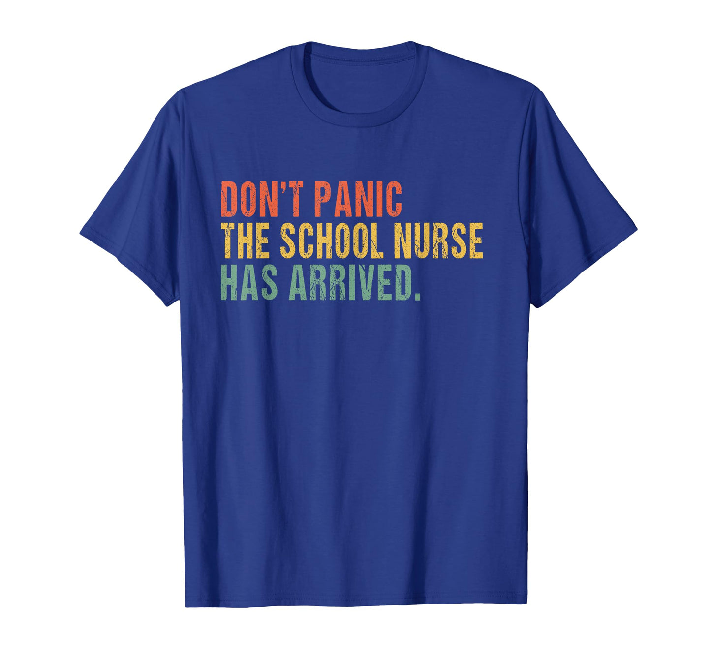 Don't panic, the school nurse has arrived Funny school nurse T-Shirt
