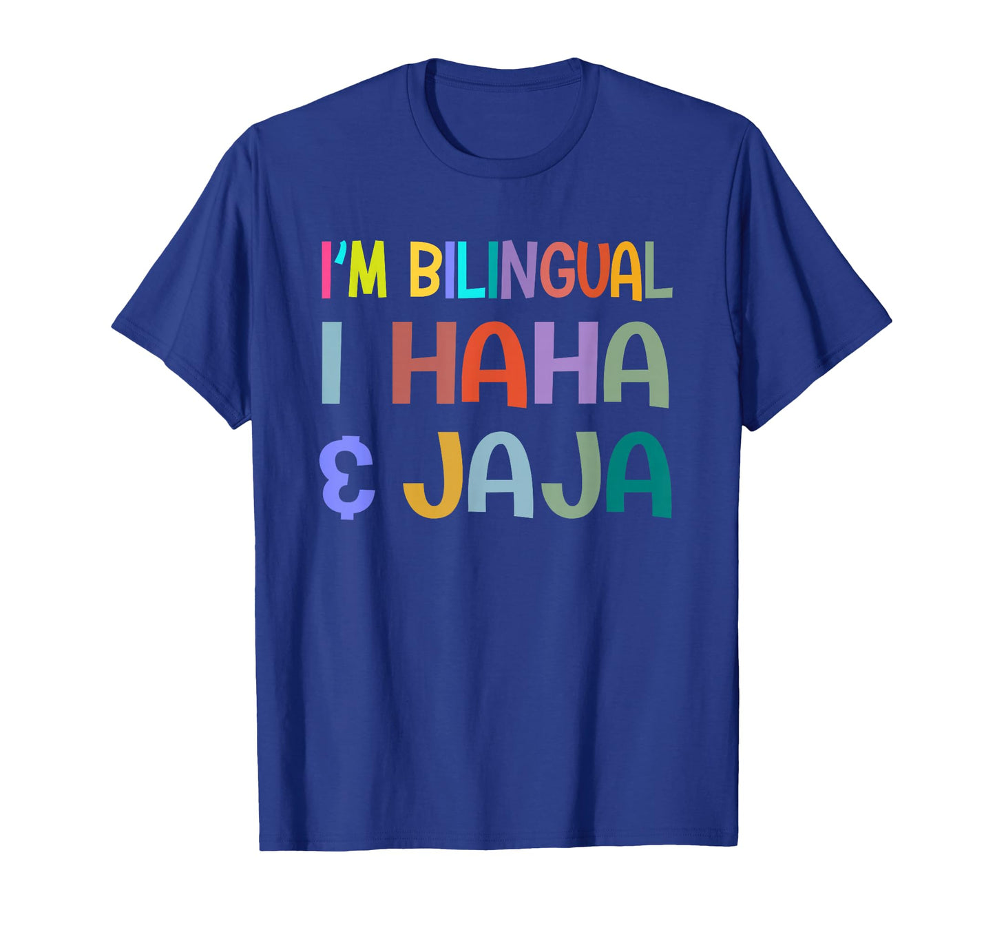I'm Bilingual I Haha and Jaja Funny Spanish Teacher Maestra T-Shirt