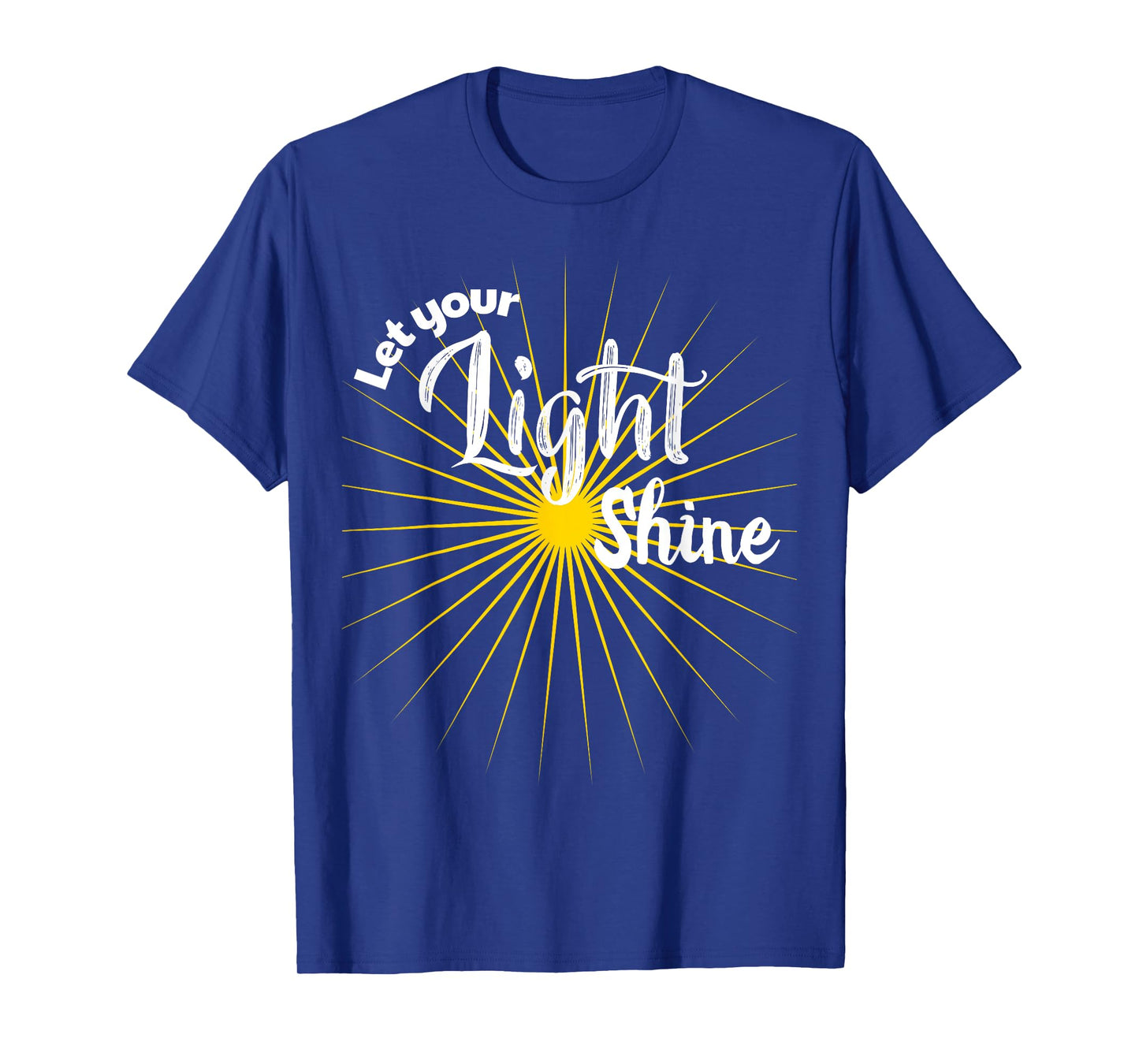 Let Your Light Shine - Tshirt T-Shirt