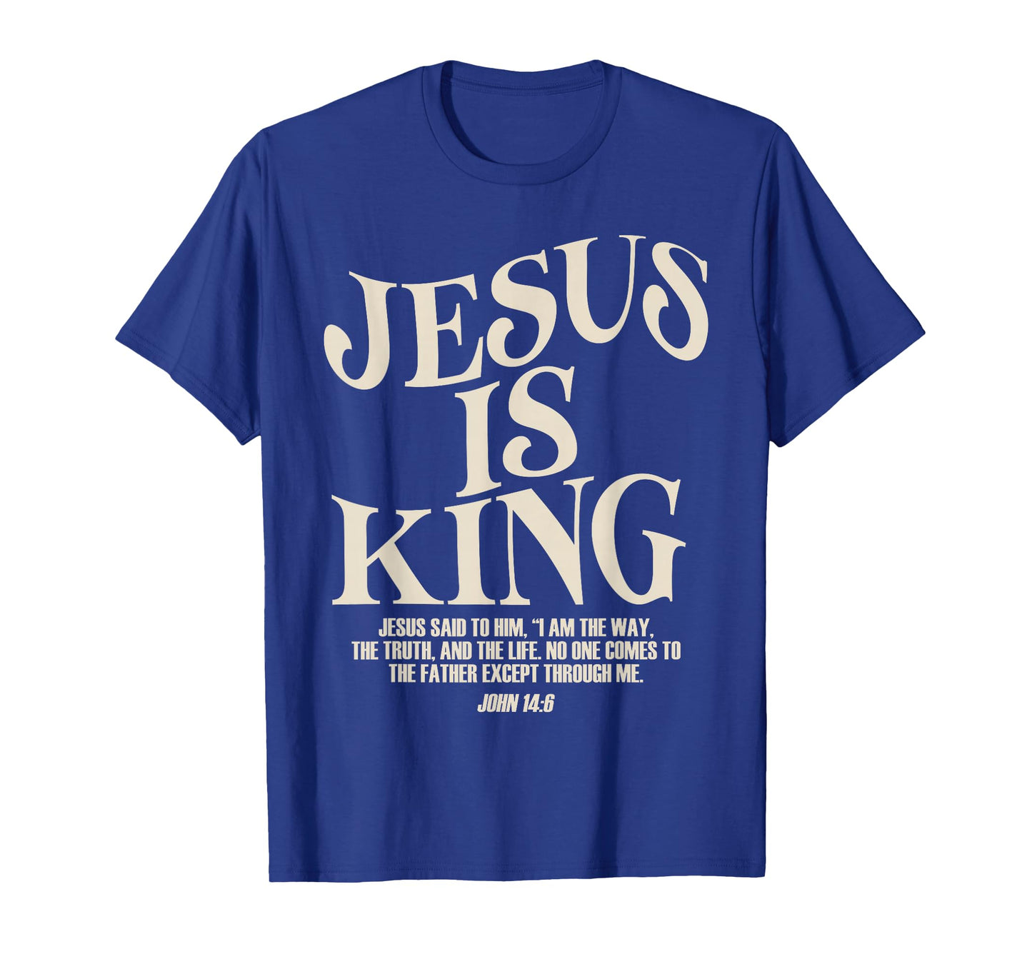 Jesus is King Bible Verse John 14:6 Christian God Religious T-Shirt