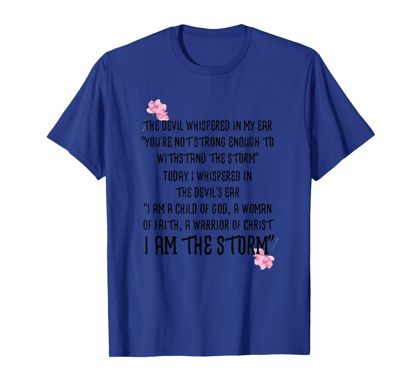 I am the storm Shirt - The Devil Whispered In My Ear Tee T-Shirt