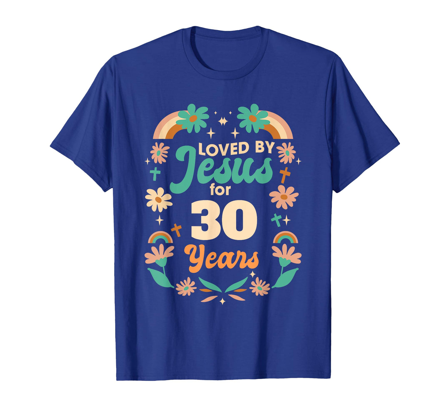 Loved By Jesus For 30 Years 30th Birthday Christian Theme T-Shirt