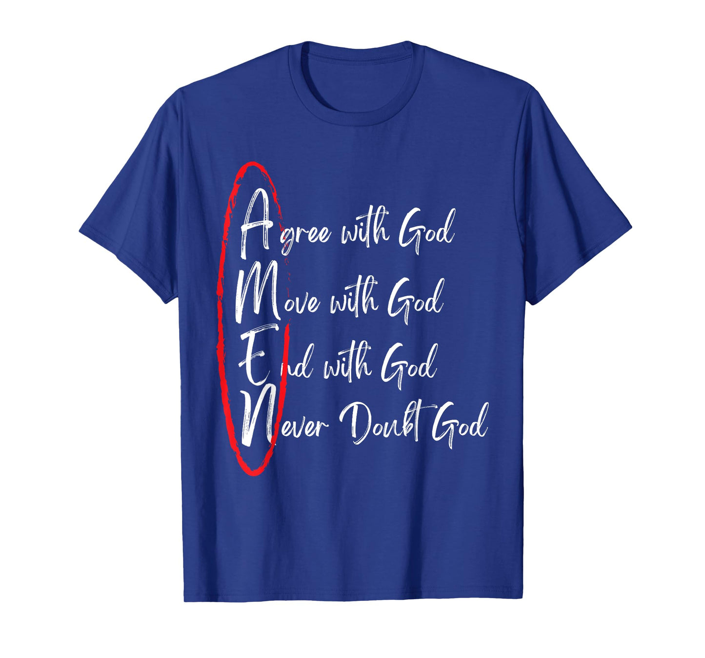 Amen Agree With God Move With God End With God T-Shirt