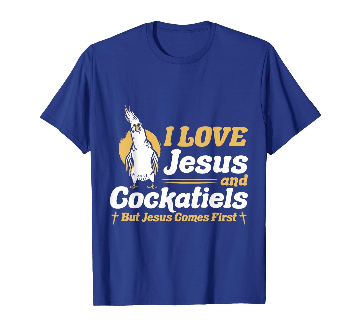 Cockatiels Lover Christian Religion Faith Jesus Catholic T-Shirt