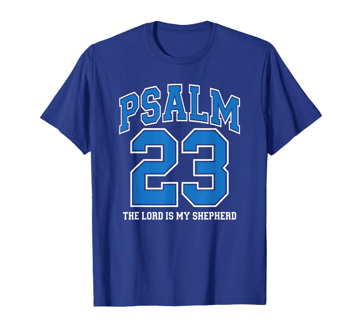 Psalm 23 The Lord is My Shepherd, Christian Faith Royal Blue T-Shirt