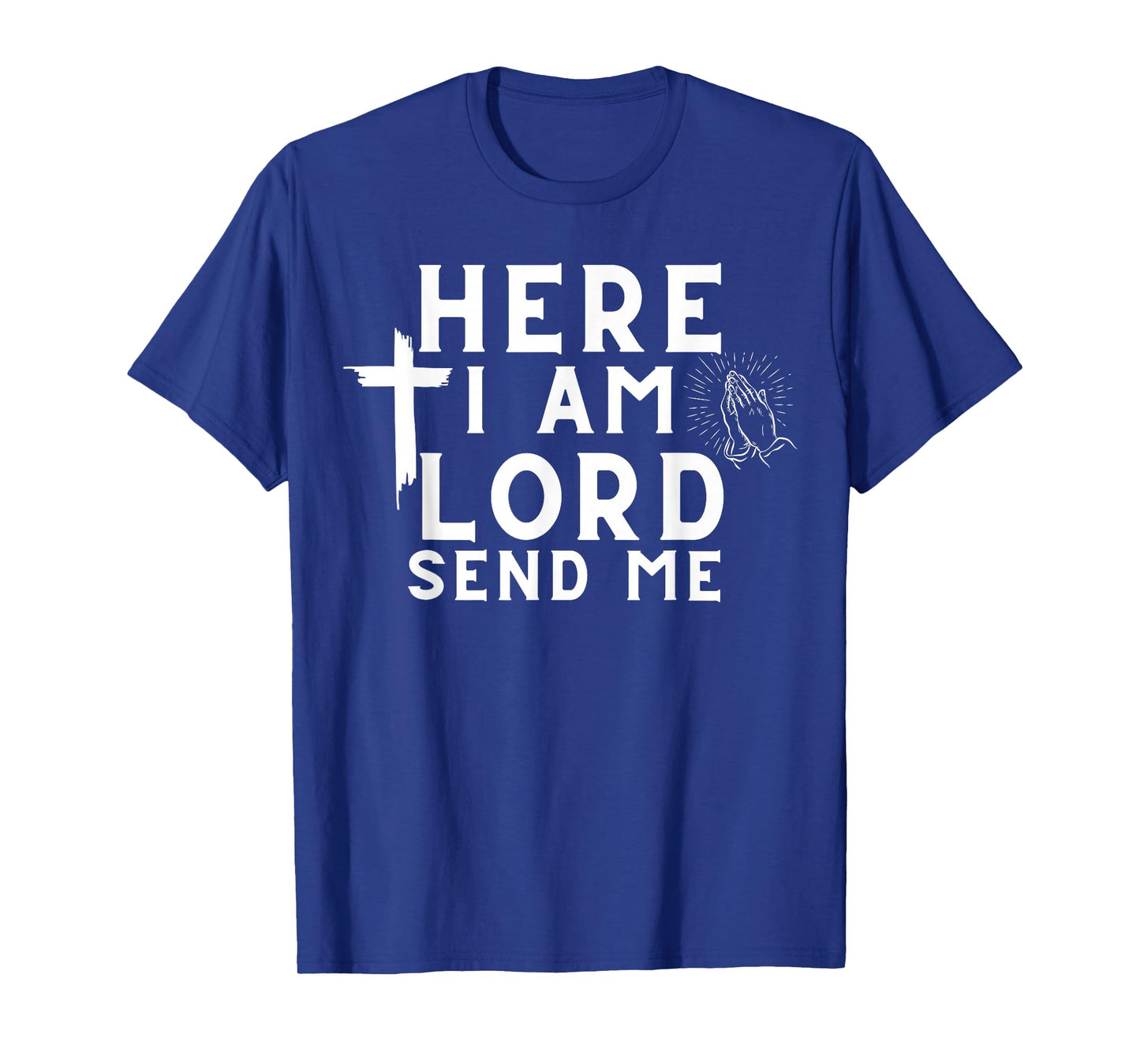 Here I Am Lord Send Me Christian Print T-Shirt