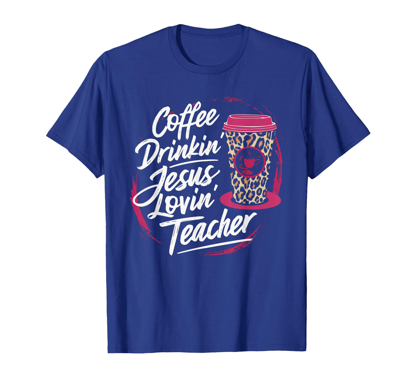Coffee Drinkin' Jesus Lovin' Teacher T-Shirt for Men Women