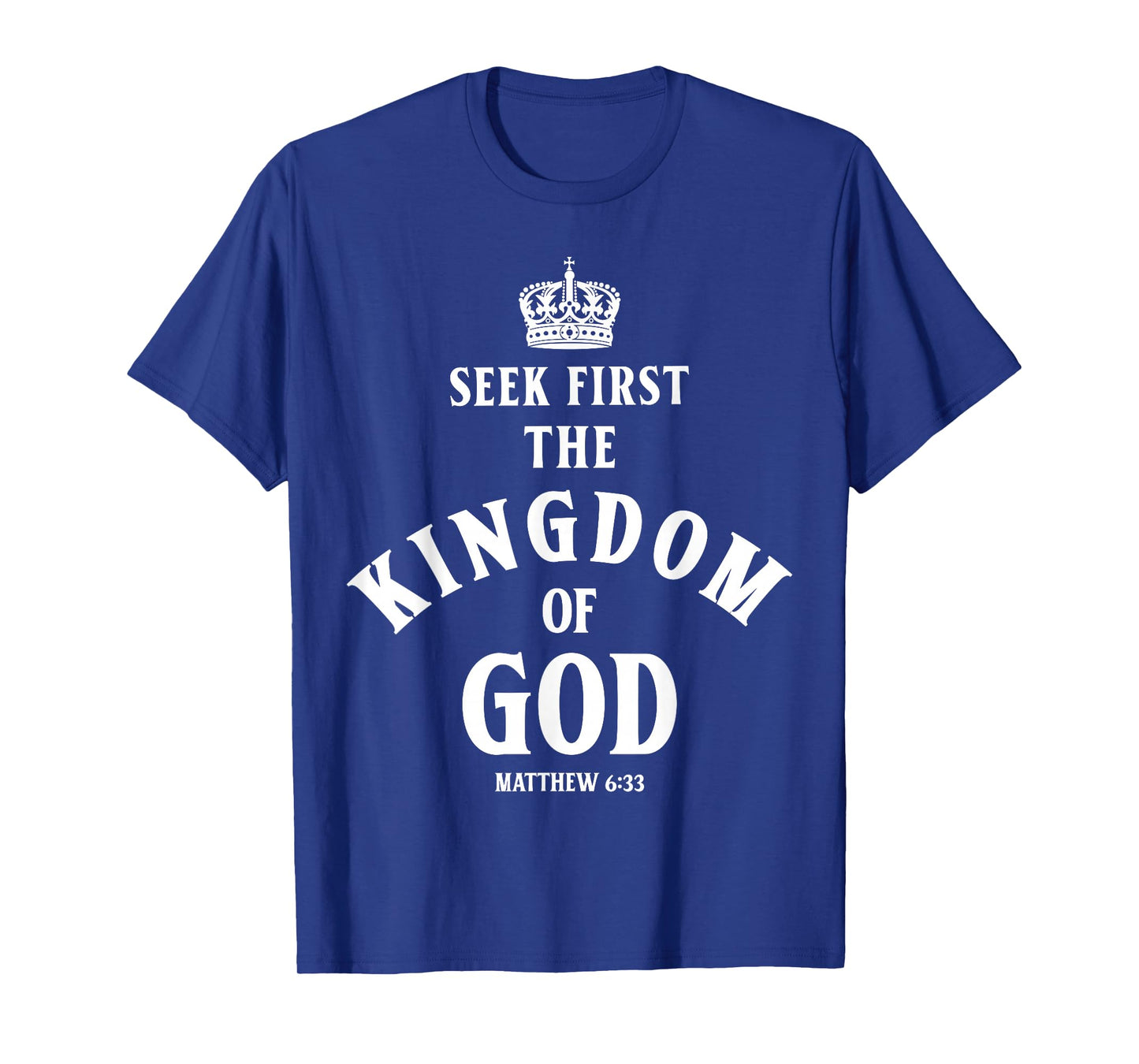 Bible Verse Seek First The Kingdom of GOD Christian T-Shirt