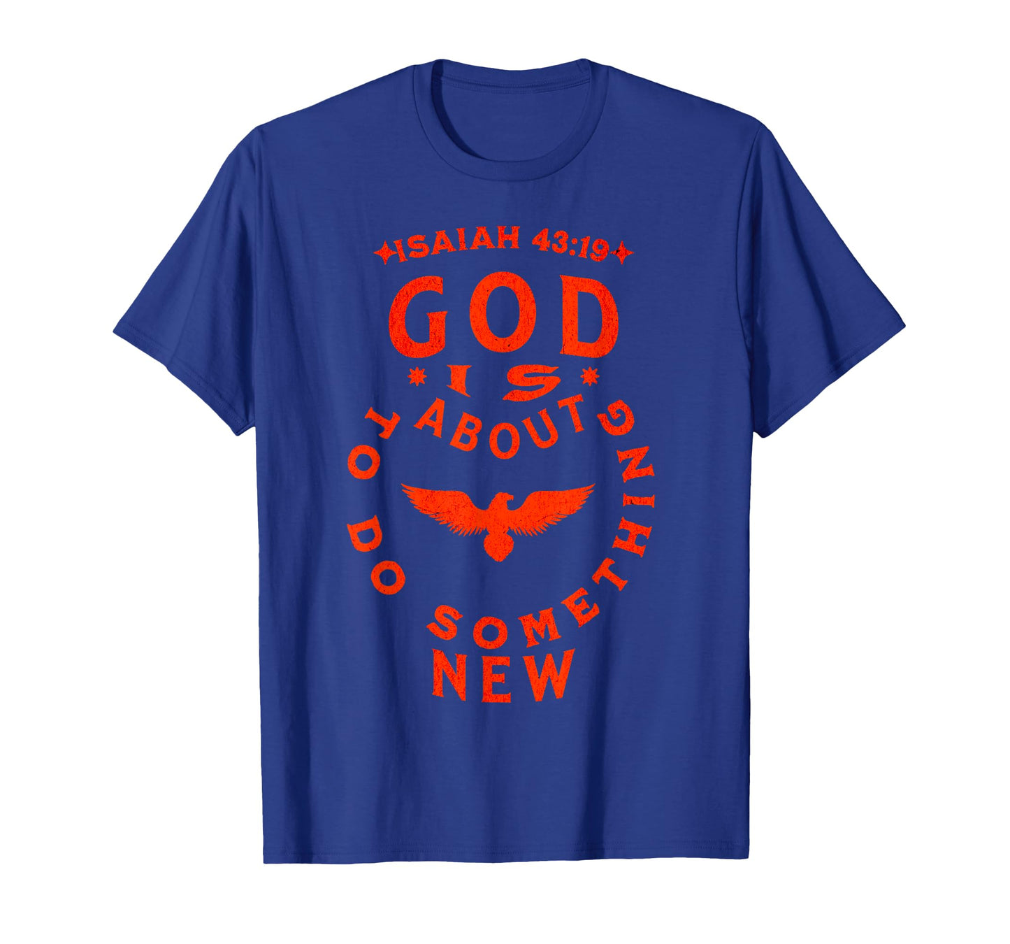 God is about to do something new Isaiah 43:19 T-Shirt
