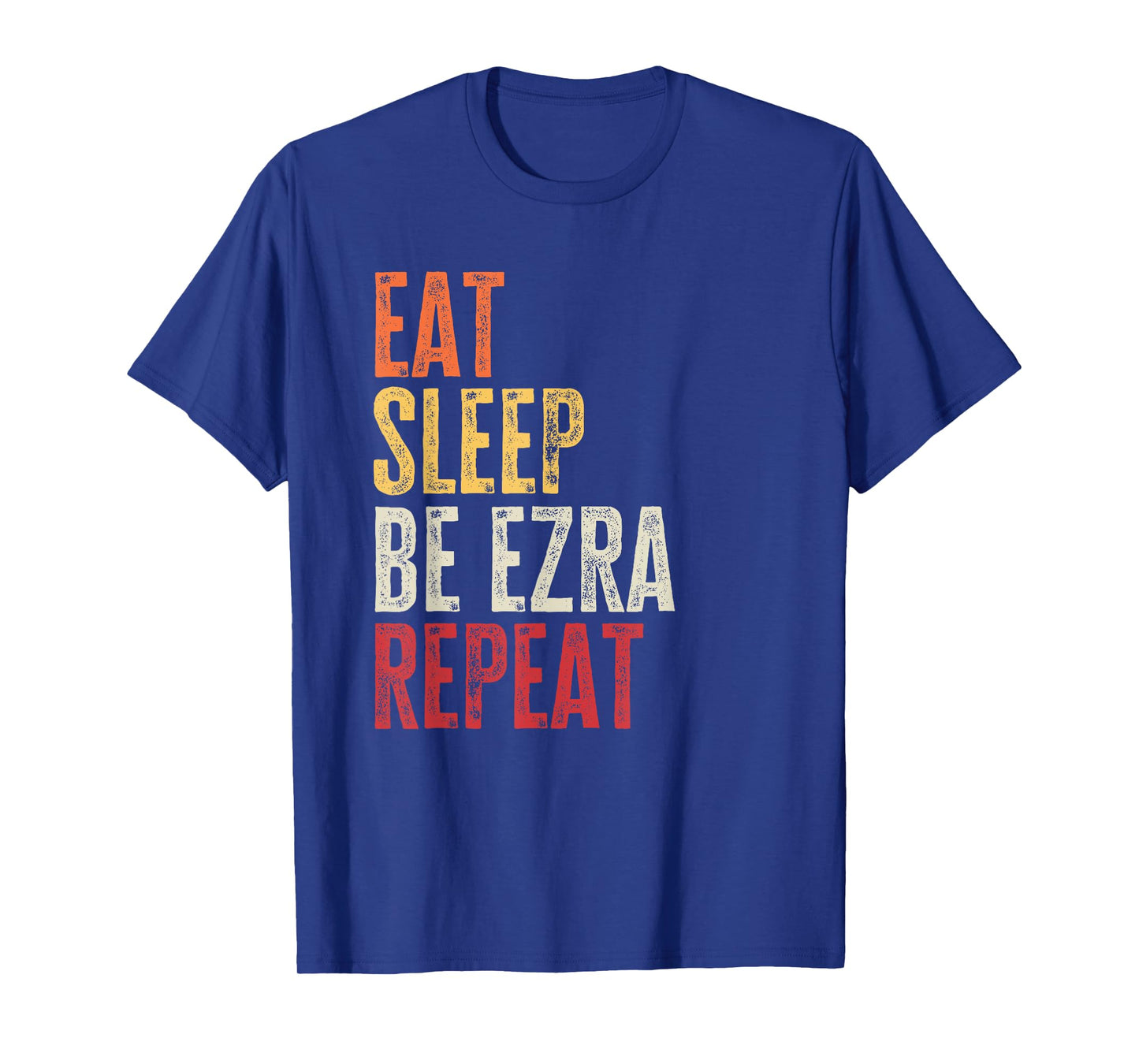 Personalized Name Funny Retro Eat Sleep Be Ezra T-Shirt