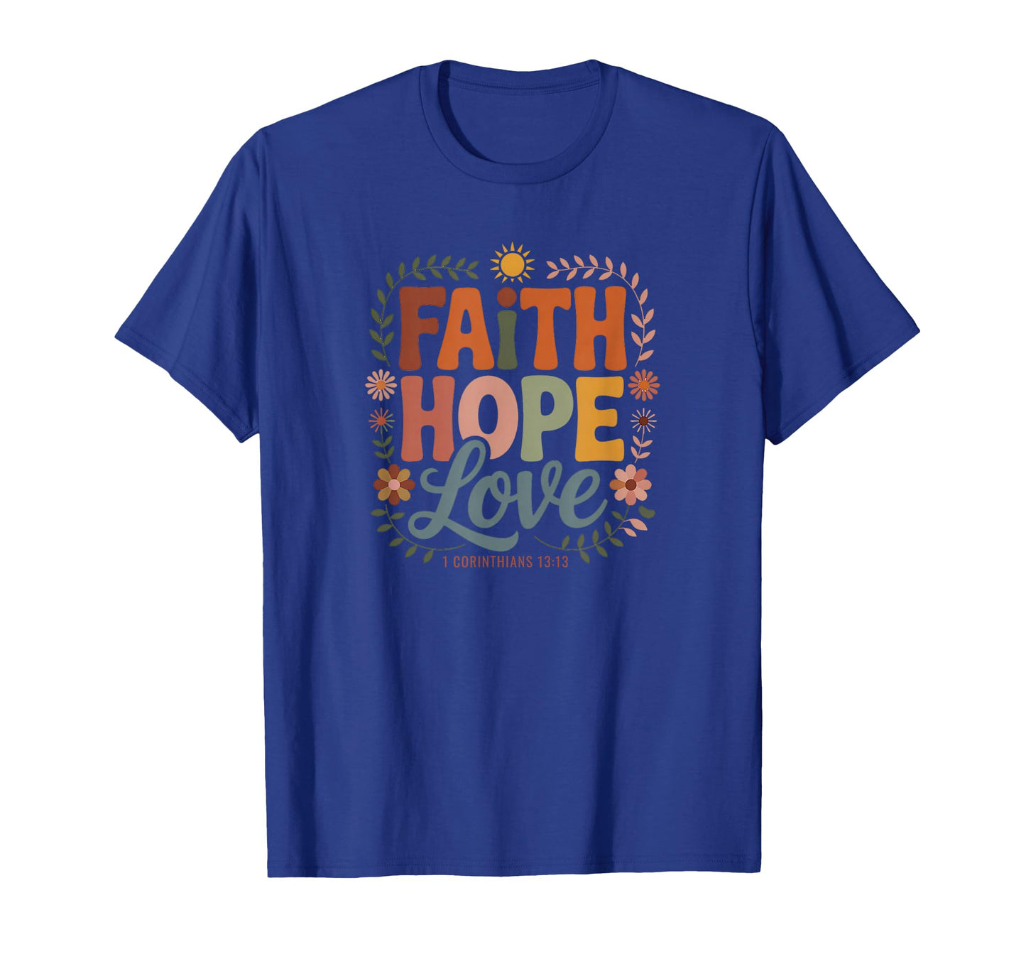Faith Hope Love 1 Corinthians Bible Verse Christian T-Shirt