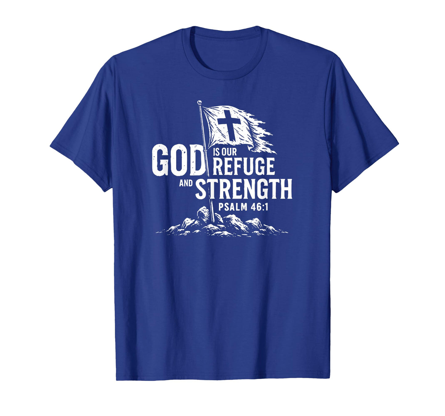 God is Our Refuge and Strength T-Shirt