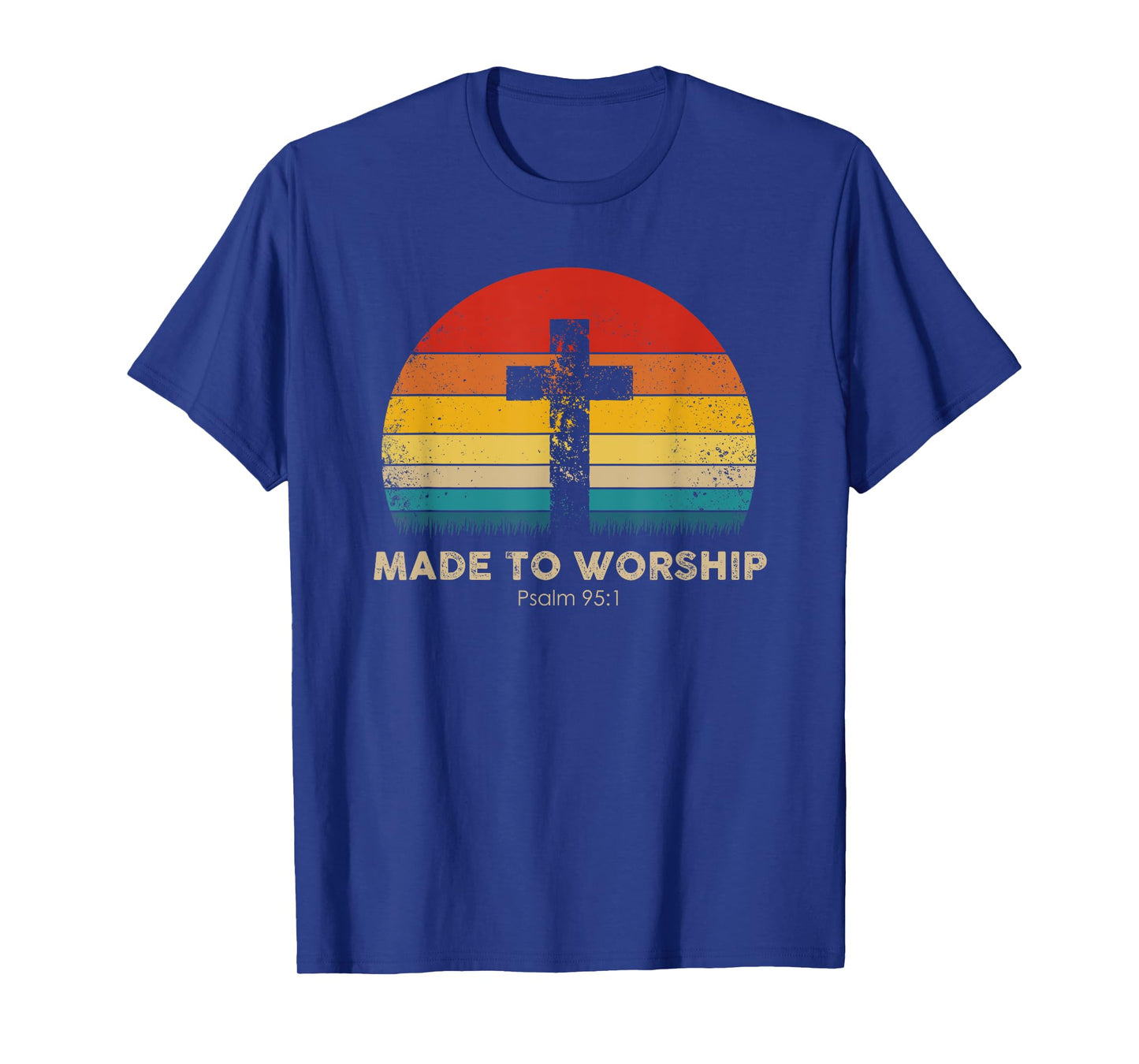 Christian Inspiration - Made To Worship - Psalm 95:1 T-Shirt