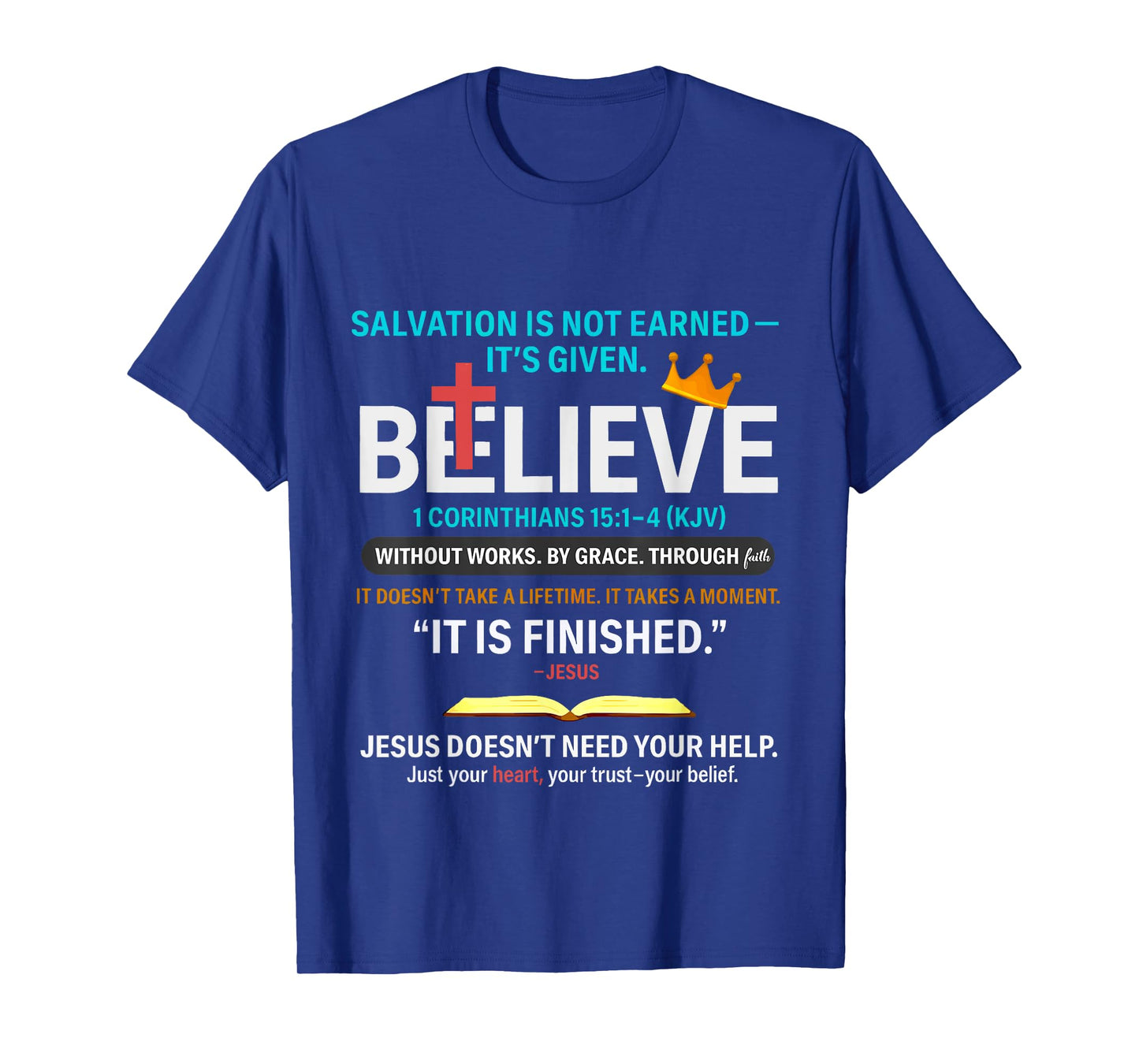 Salvation Isn't Earned It is Given 1 Corinthians 15 1-4 T-Shirt